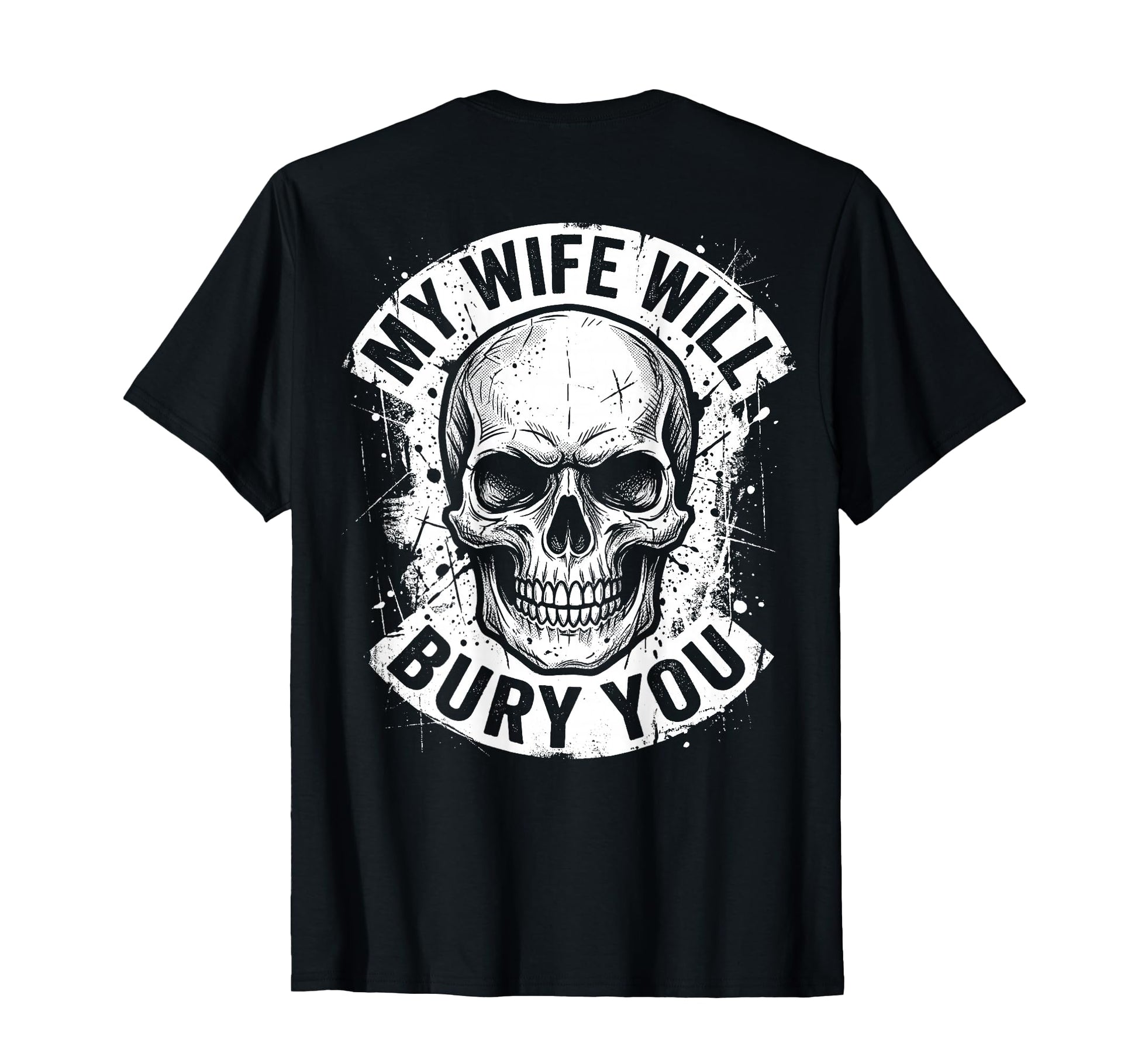 Husband Funny My Wife Will Bury You T-Shirt - Minimalist Print for Adults - T-Shirt, Sweatshirt, Hoodie