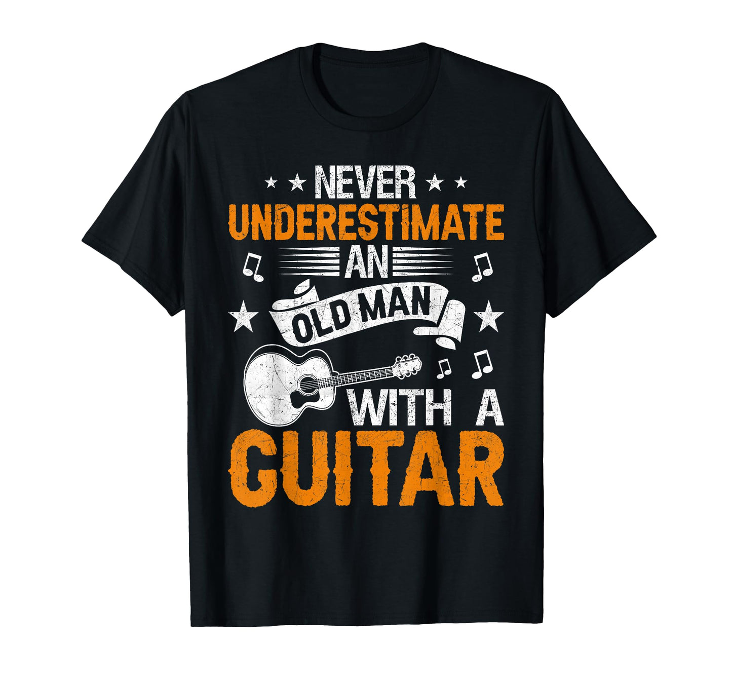 Fathers Day Never Underestimate Old Guitar T-Shirt - Unique Graphic Unisex - T-Shirt, Sweatshirt, Hoodie