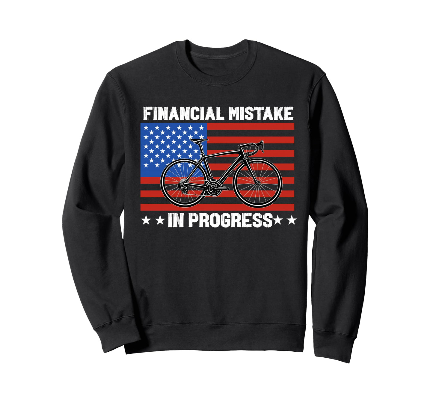 Financial Mistake Progress Bicycle Sweatshirt - Streetwear Style Unisex - T-Shirt, Sweatshirt, Hoodie