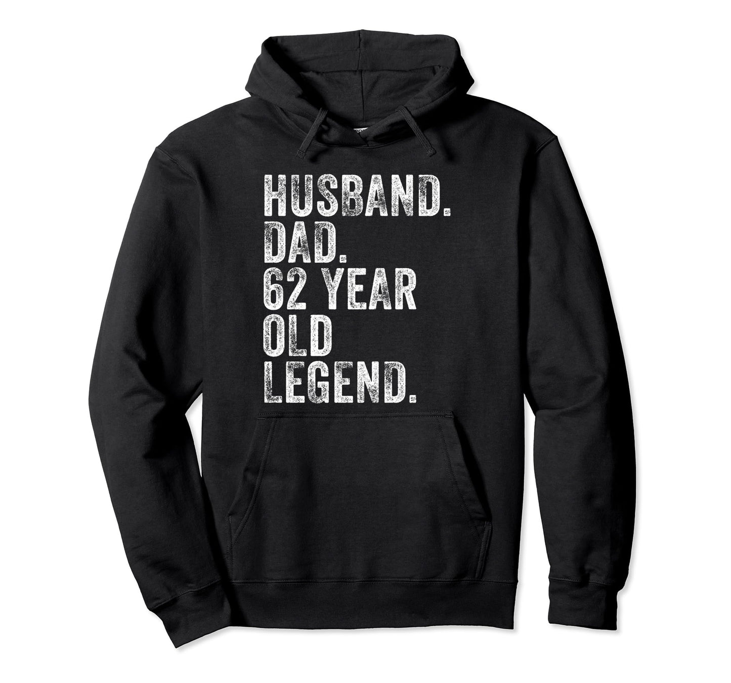 Husband Dad 62 Year Old Legend Funny Hoodie - Custom Art Print for Adults - T-Shirt, Sweatshirt, Hoodie