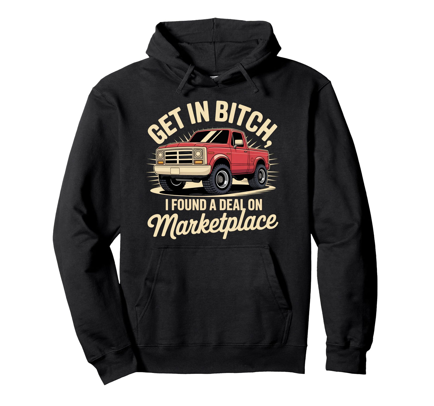 Get Bitch I Found Deal Marketplace Hoodie - Aesthetic Graphic for Adults - T-Shirt, Sweatshirt, Hoodie