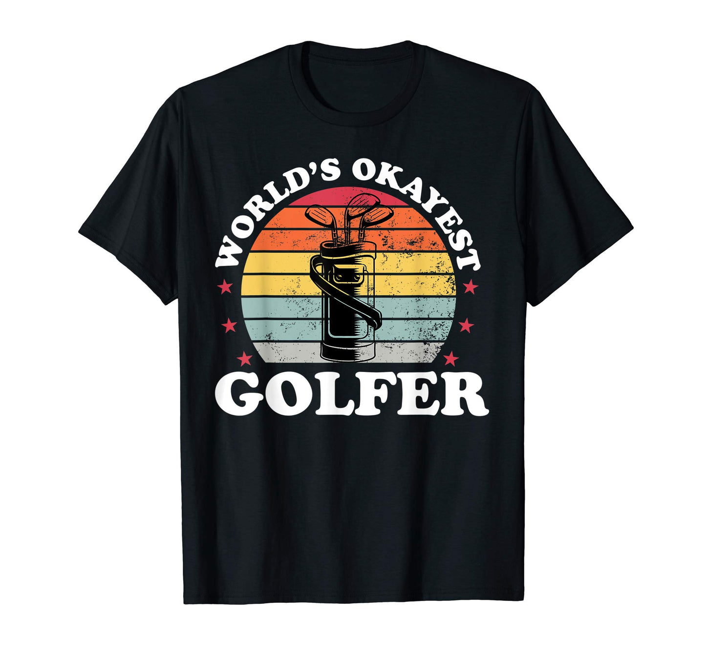 Worlds Okayest Golfer Golf Player T-Shirt - Casual Everyday Wear Men Women - T-Shirt, Sweatshirt, Hoodie