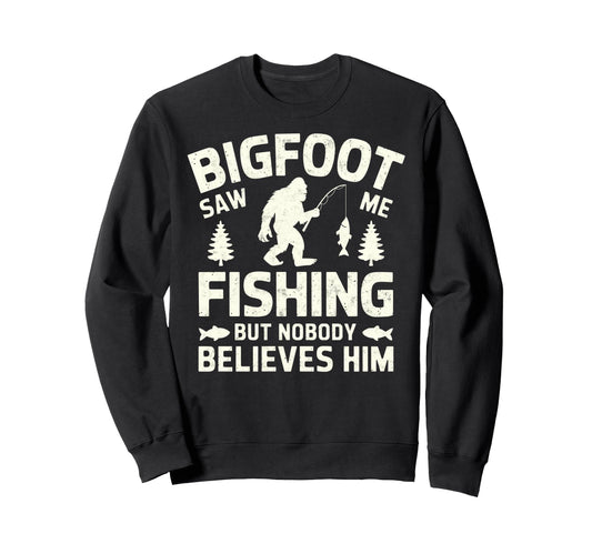 Bigfoot Saw Me Fishing But Nobody Sweatshirt - Unique Graphic for Adults - T-Shirt, Sweatshirt, Hoodie
