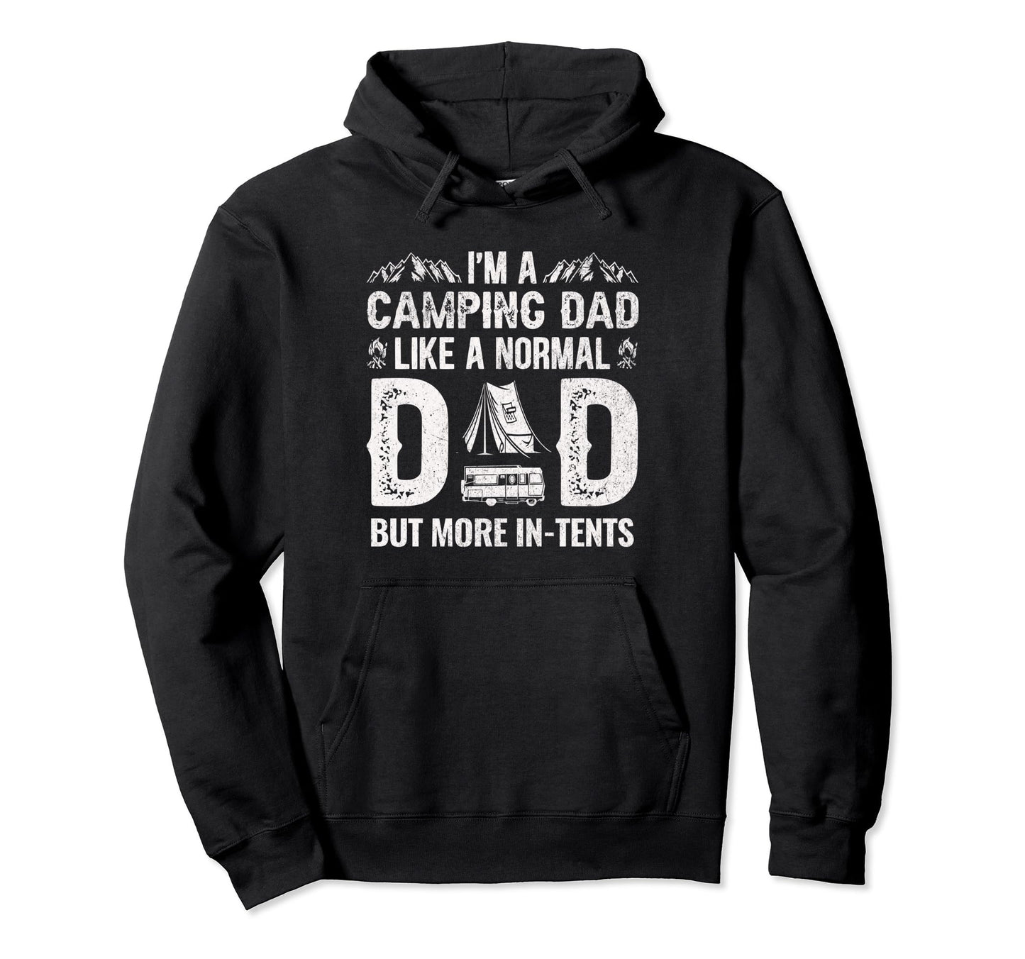 Camping Dad Tents Funny Camper Adventure Hoodie - Unique Graphic Men Women - T-Shirt, Sweatshirt, Hoodie