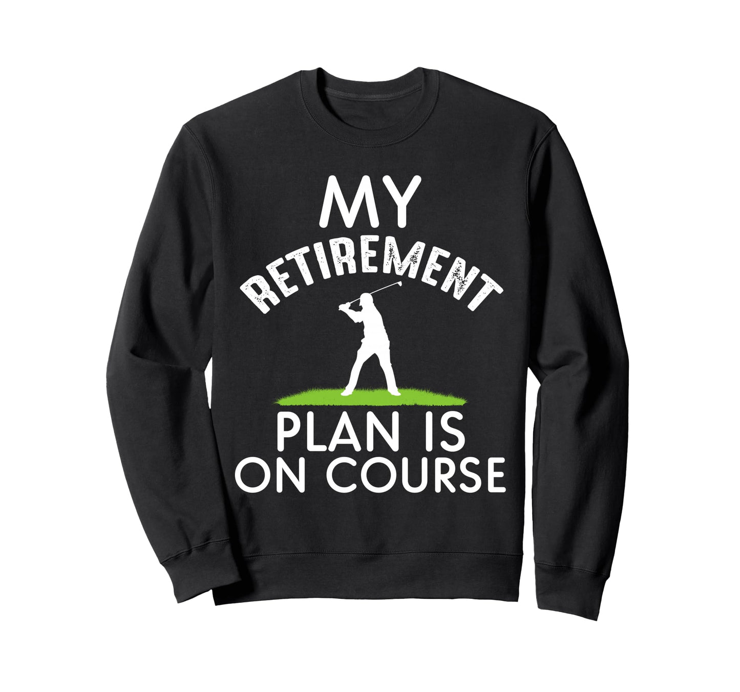 Funny My Retirement Plan 2026 Is Sweatshirt - Custom Art Print for Adults - T-Shirt, Sweatshirt, Hoodie