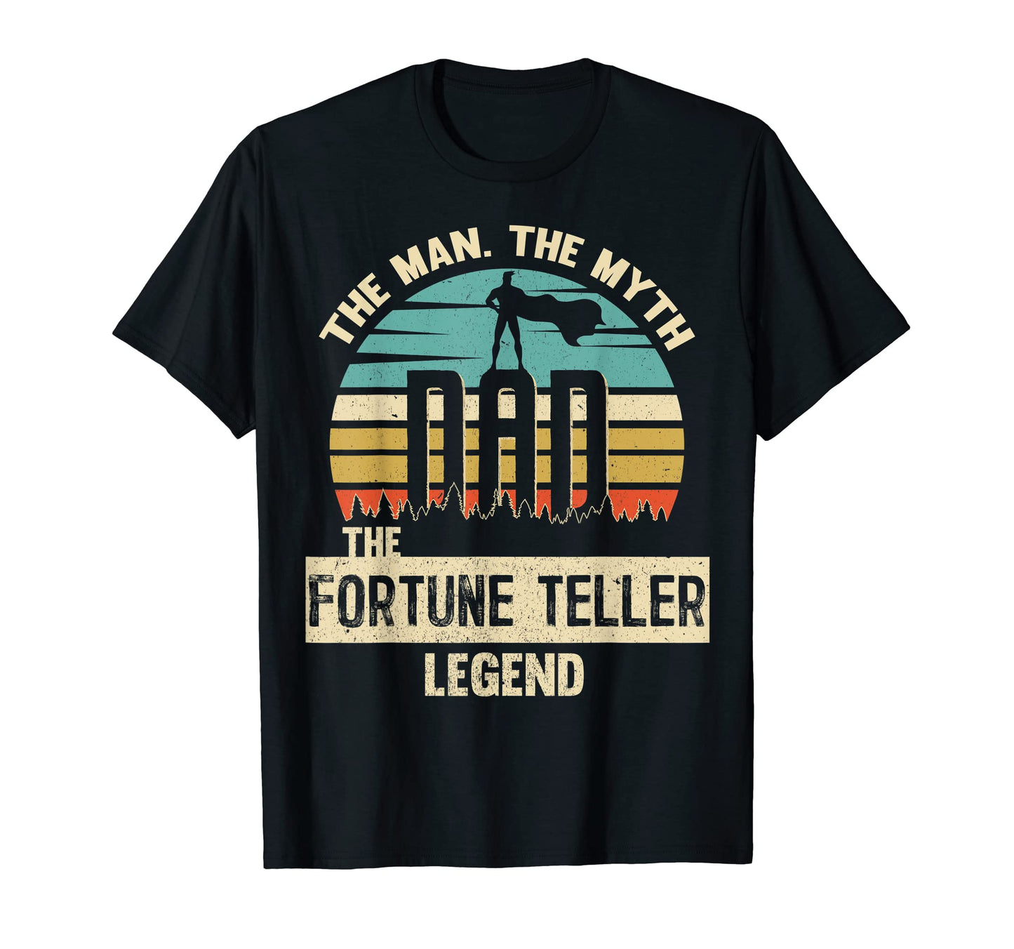 Myth Legend Dad Fortune Teller T-Shirt - Streetwear Style Men Women - T-Shirt, Sweatshirt, Hoodie