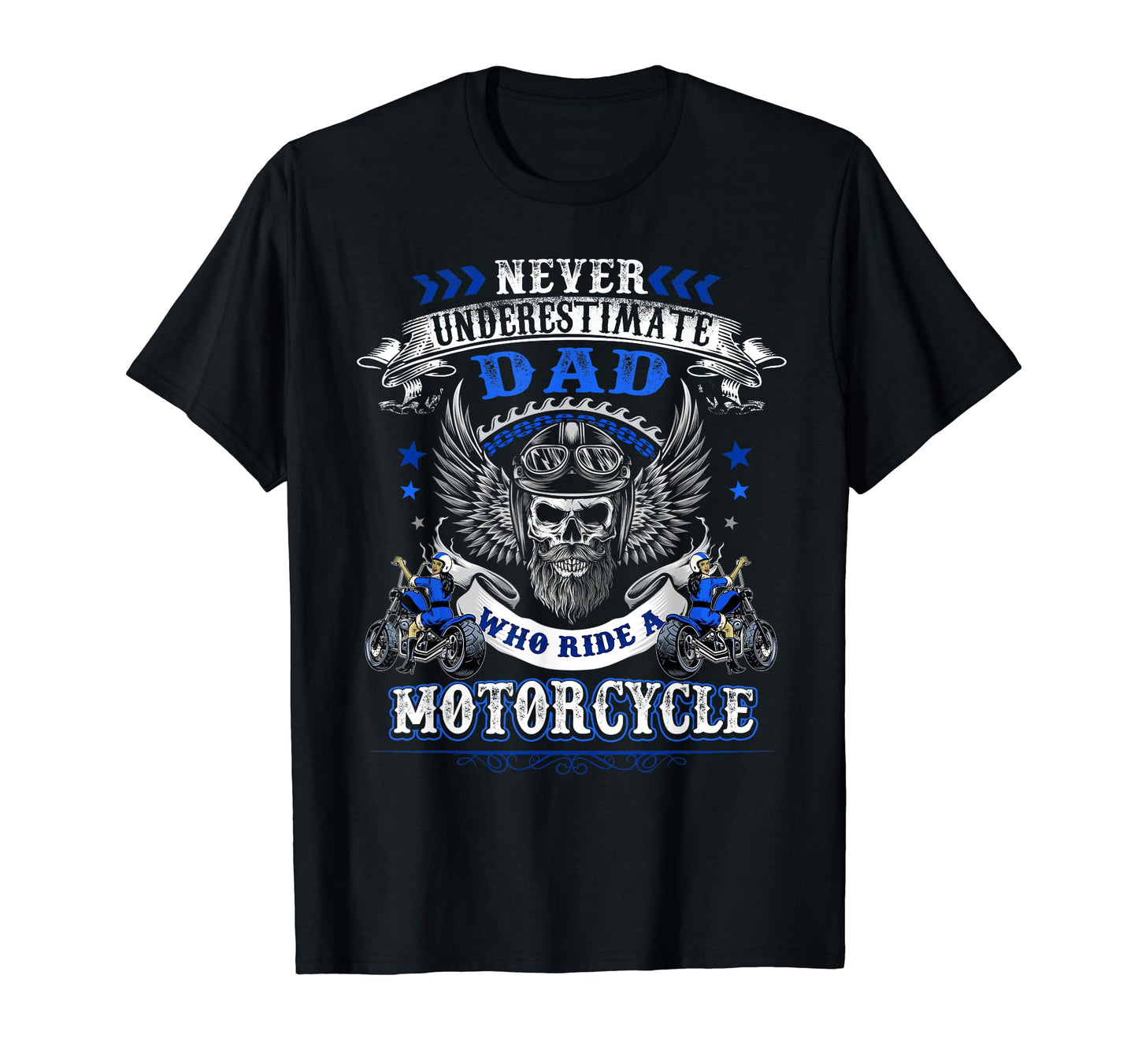 Dad Biker Who Rides Motorcycle Skull T-Shirt - Novelty Apparel Unisex - T-Shirt, Sweatshirt, Hoodie