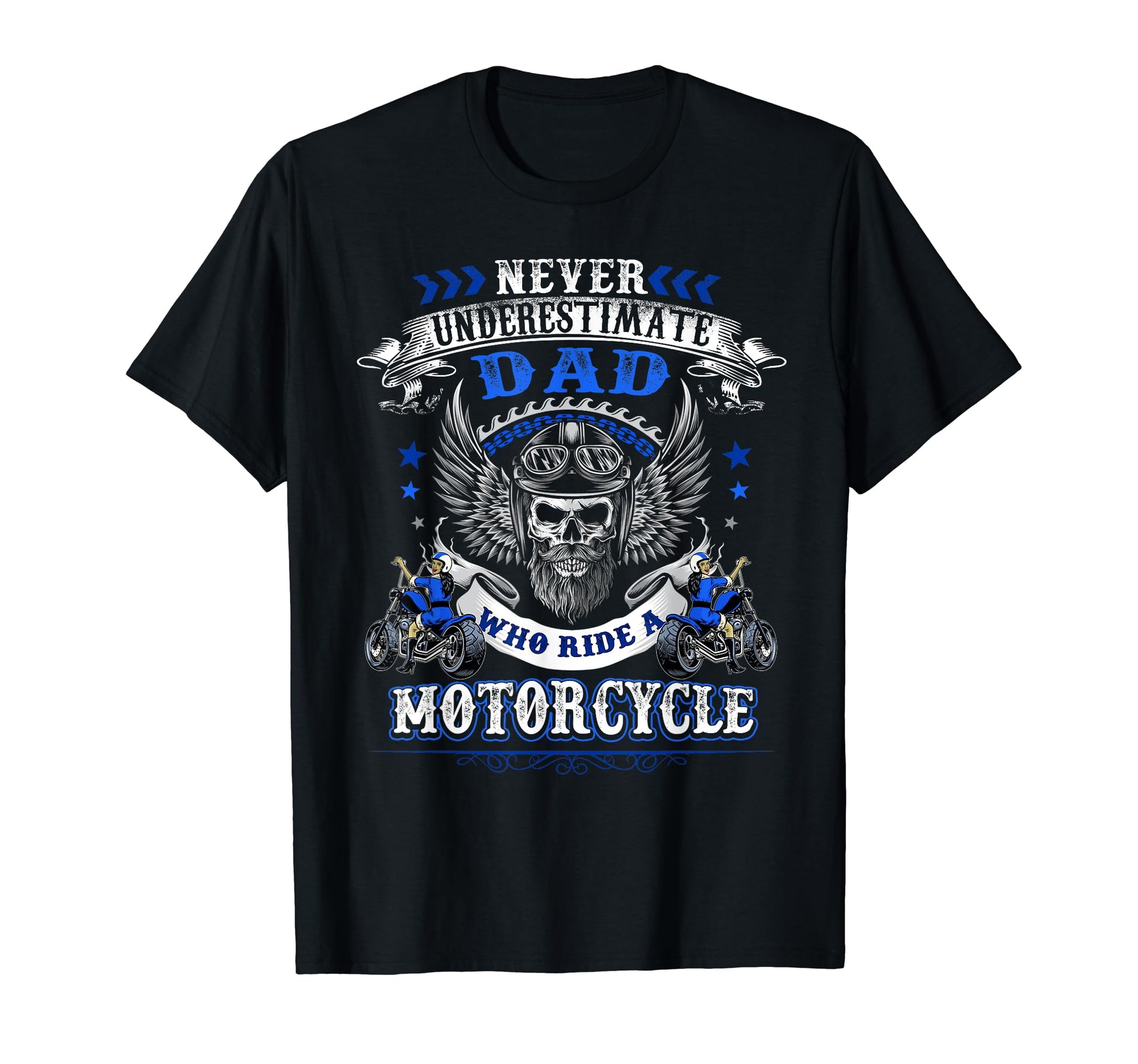 Dad Biker Who Rides Motorcycle Skull T-Shirt - Novelty Apparel Unisex - T-Shirt, Sweatshirt, Hoodie