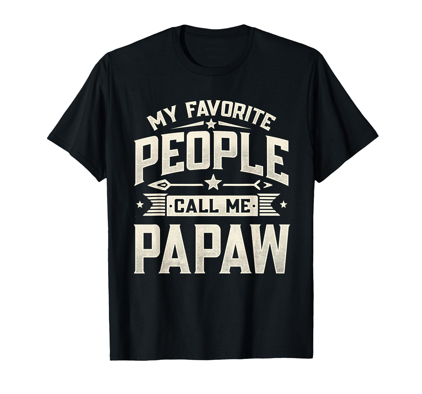 My Favorite People Call Me Papaw T-Shirt - Aesthetic Graphic Men Women - T-Shirt, Sweatshirt, Hoodie