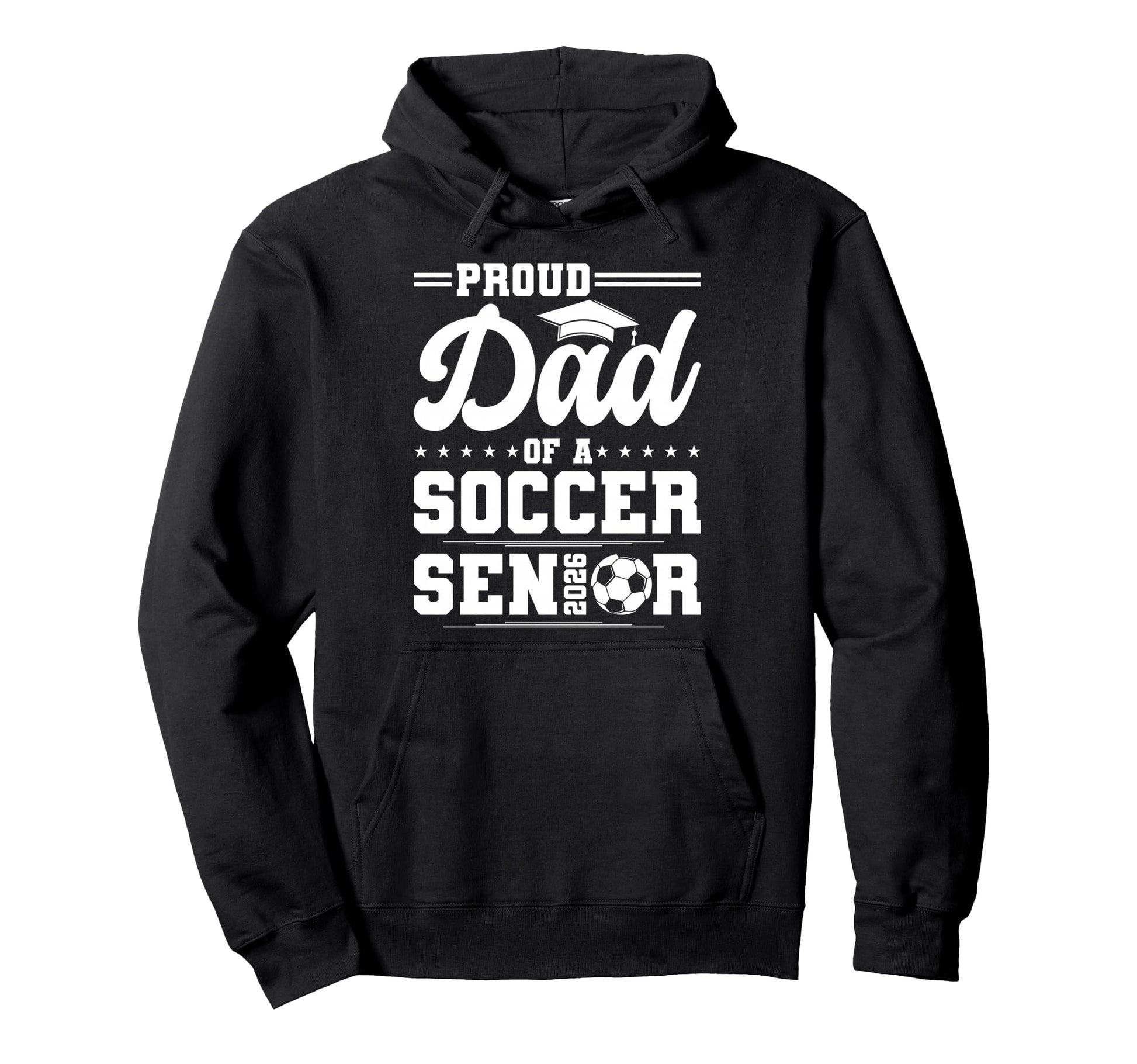 Proud Dad 2026 Senior Soccer Graduate Hoodie - Minimalist Print Men Women - T-Shirt, Sweatshirt, Hoodie