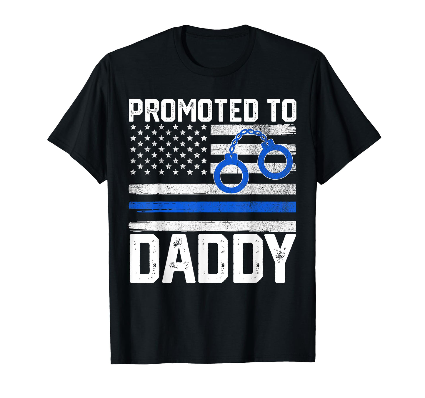Promoted To Daddy Police Officer Law T-Shirt - Graphic Print for Adults - T-Shirt, Sweatshirt, Hoodie