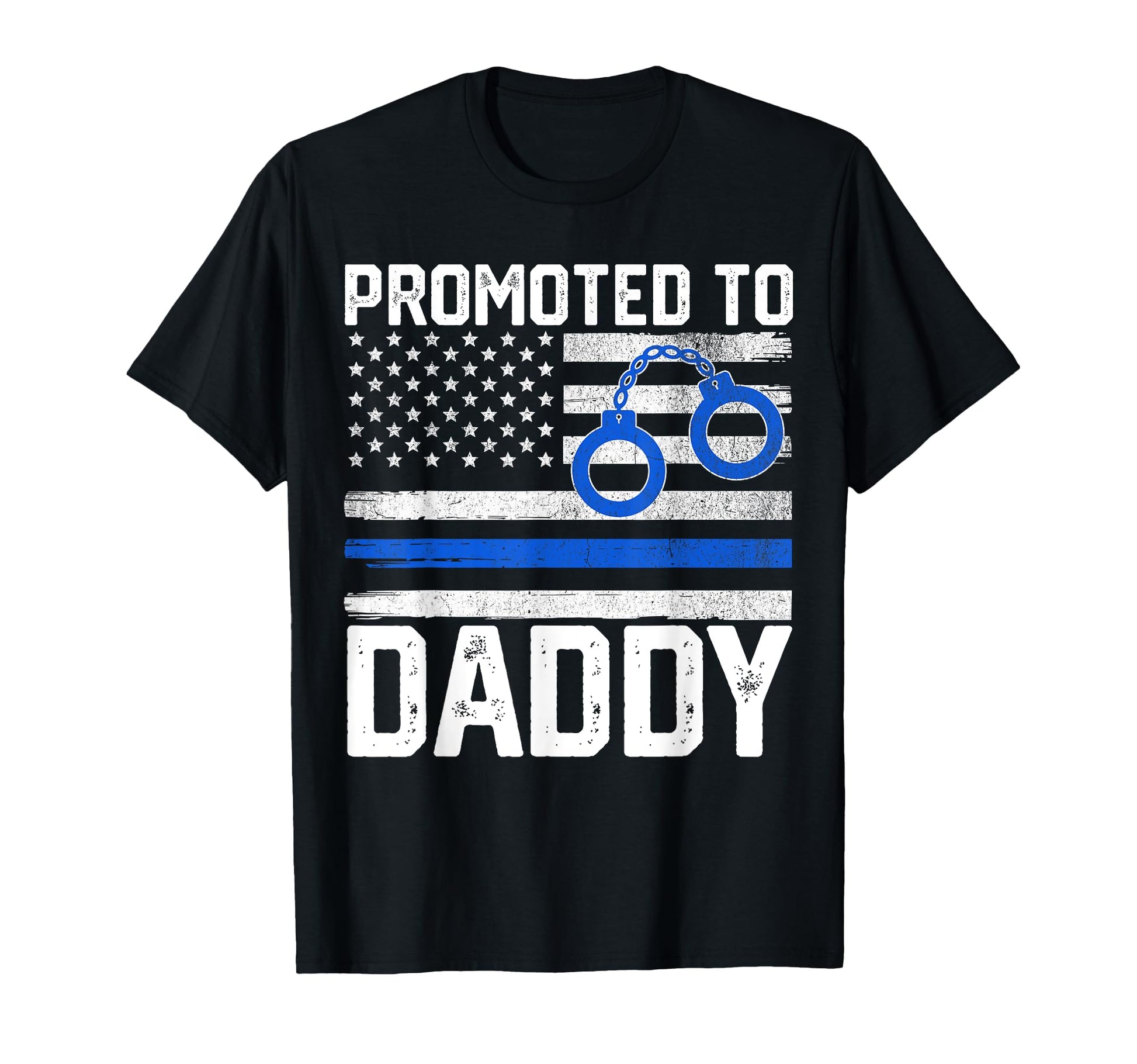 Promoted To Daddy Police Officer Law T-Shirt - Graphic Print for Adults - T-Shirt, Sweatshirt, Hoodie