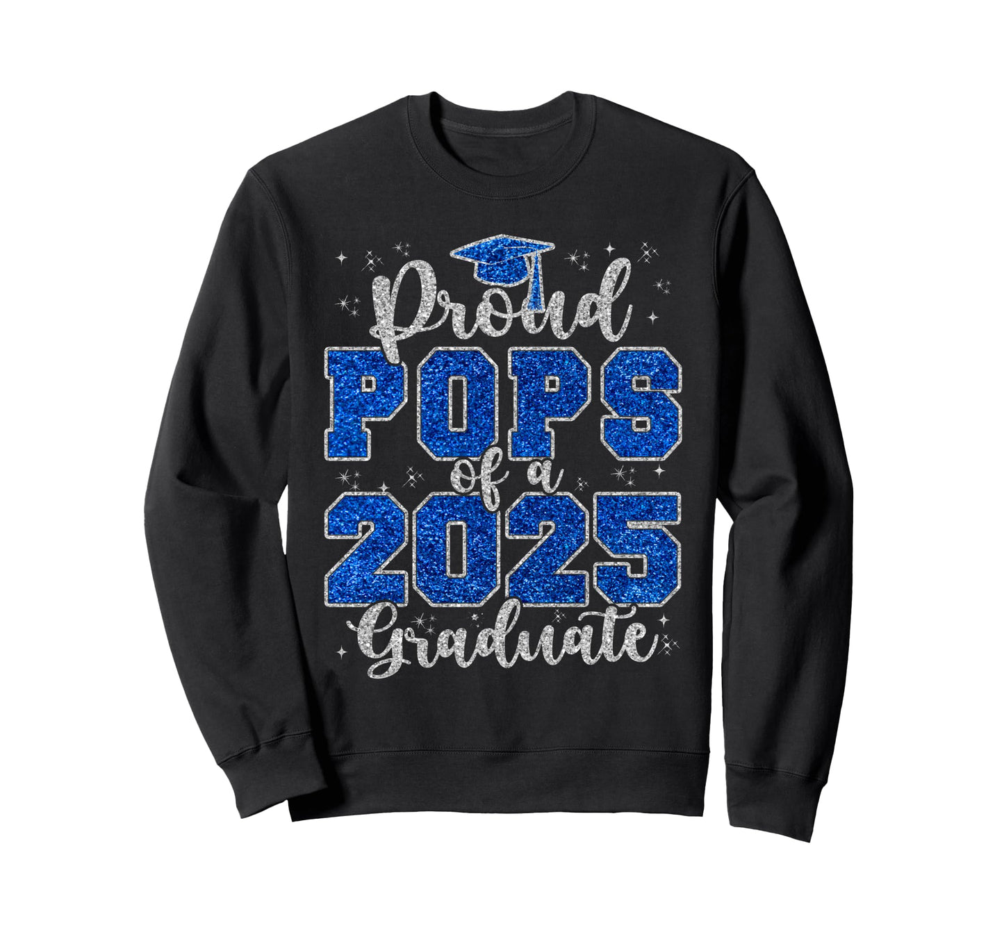 Proud Pops 2025 Graduate Grad Prom Sweatshirt - Novelty Apparel Unisex - T-Shirt, Sweatshirt, Hoodie