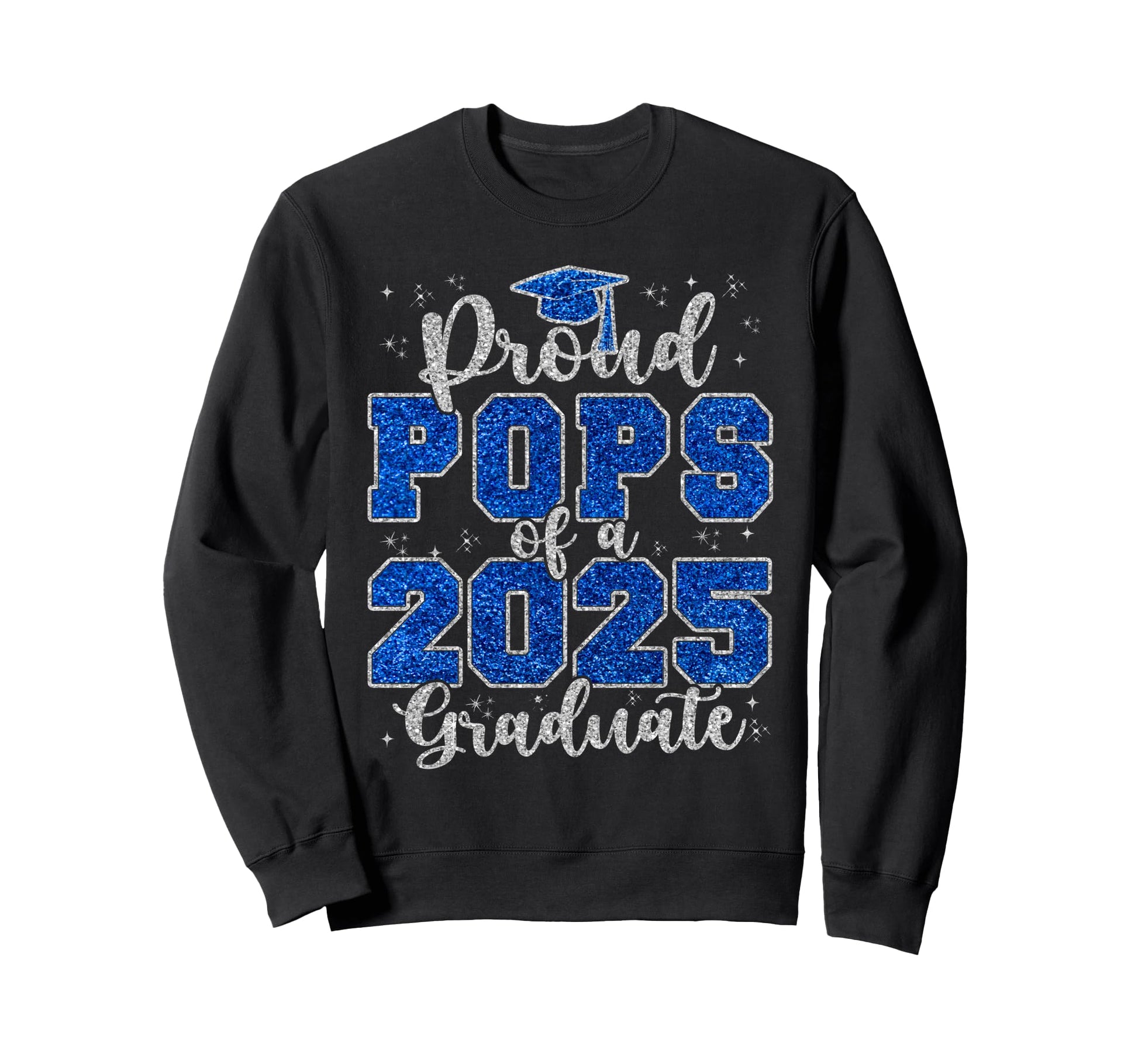 Proud Pops 2025 Graduate Grad Prom Sweatshirt - Novelty Apparel Unisex - T-Shirt, Sweatshirt, Hoodie