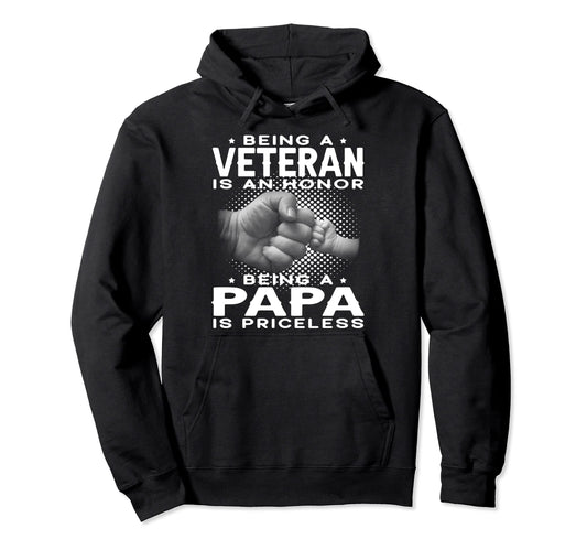 Being Veteran Is Honor Being Papa Is Hoodie - Graphic Print Unisex - T-Shirt, Sweatshirt, Hoodie