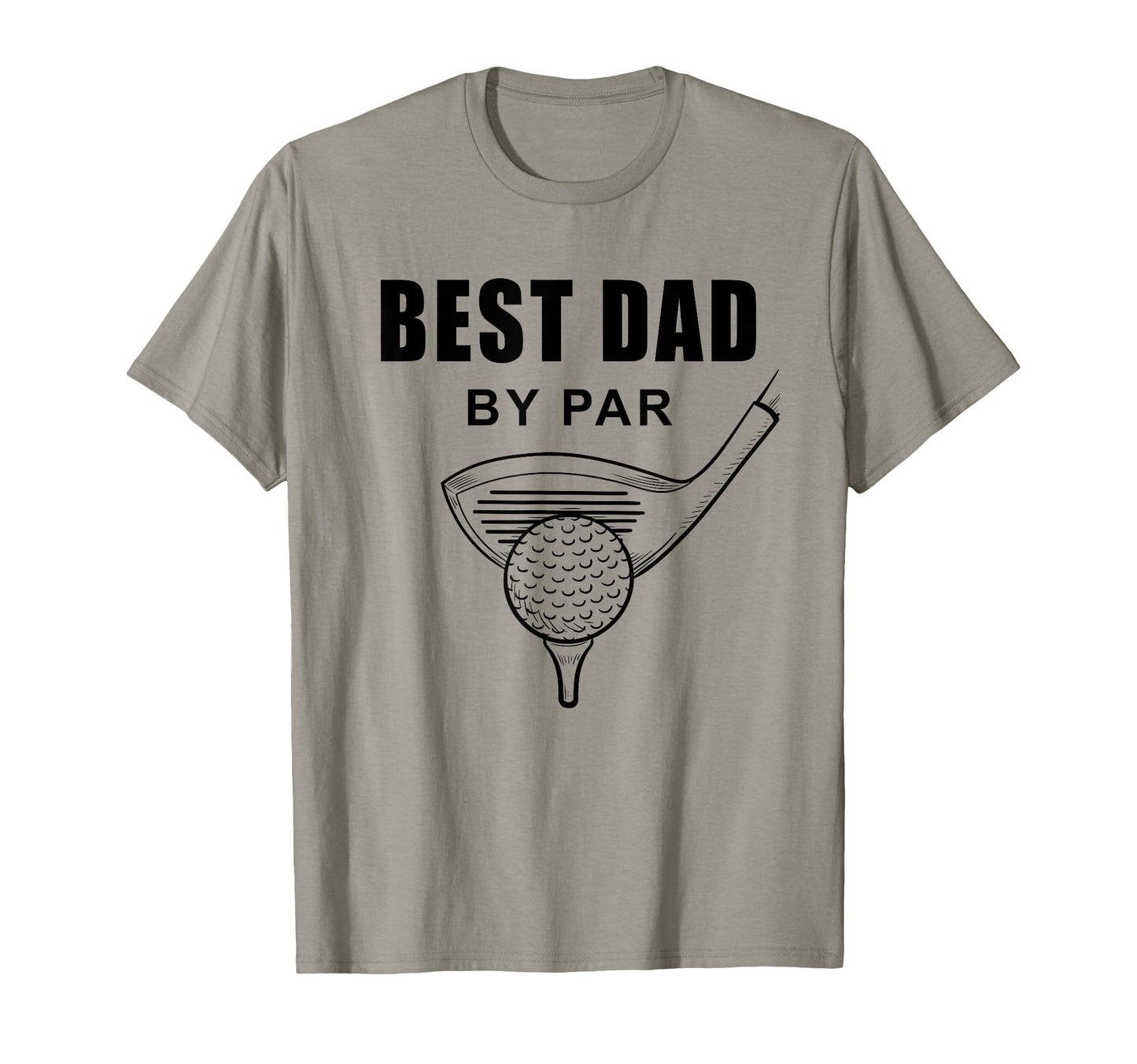Best Dad Par Funny Sarcastic Golf T-Shirt - Streetwear Style for Adults - T-Shirt, Sweatshirt, Hoodie