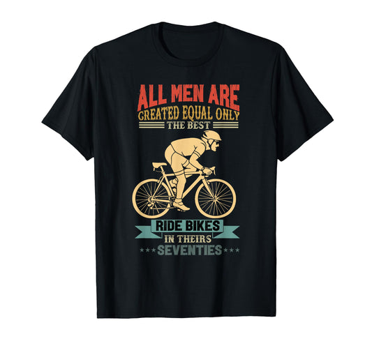 All Are Created Equal Biking Cyclist T-Shirt - Novelty Apparel Unisex - T-Shirt, Sweatshirt, Hoodie