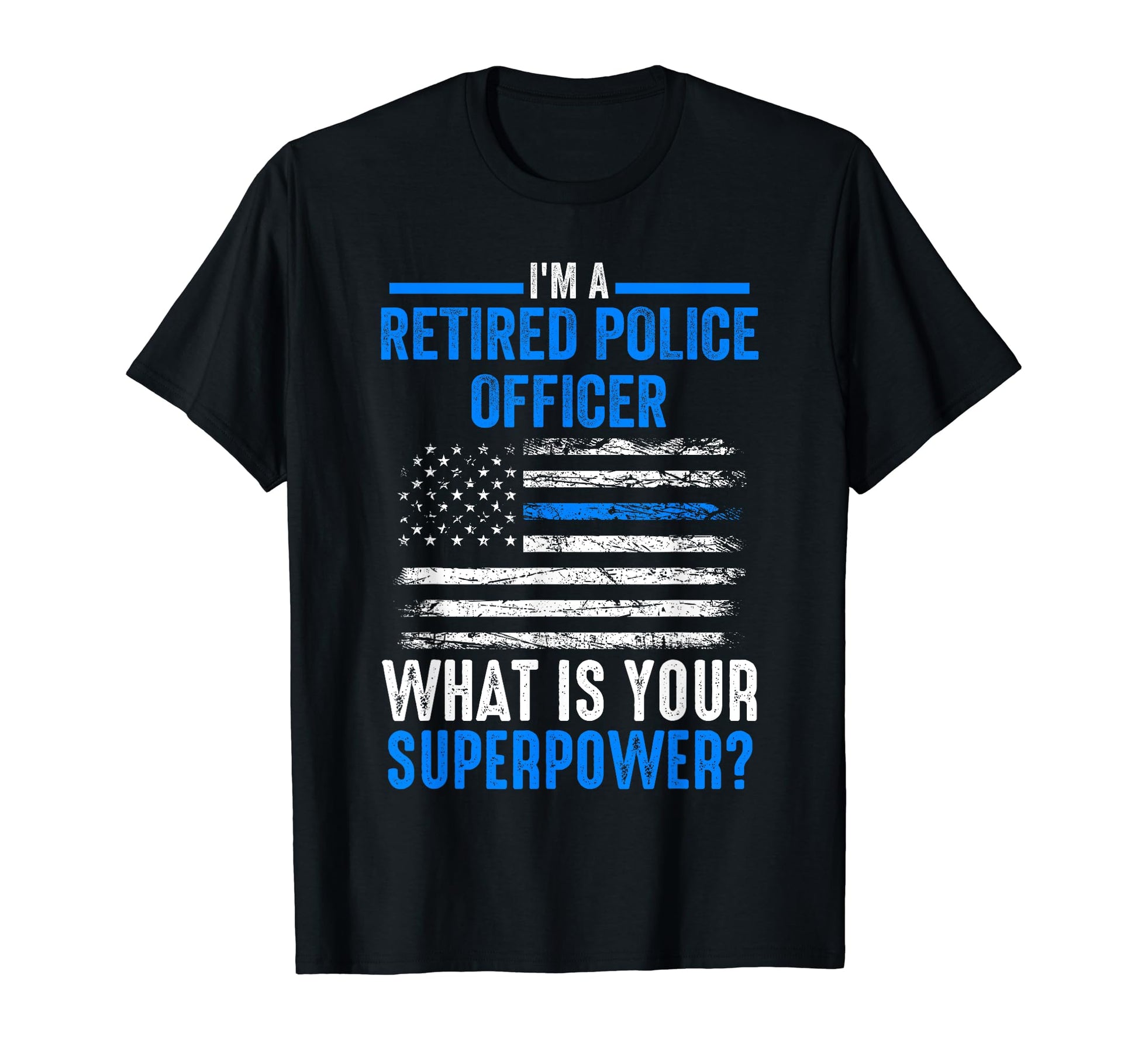 Im Retired Firefighter What Is Your T-Shirt - Trendy Graphic Men Women - T-Shirt, Sweatshirt, Hoodie