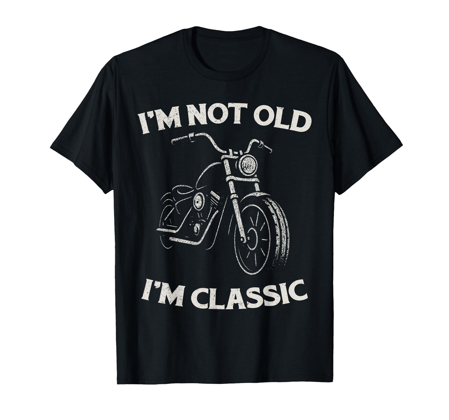 Im Not Old Im Funny Motorcycle Mens T-Shirt - Novelty Apparel for Adults - T-Shirt, Sweatshirt, Hoodie