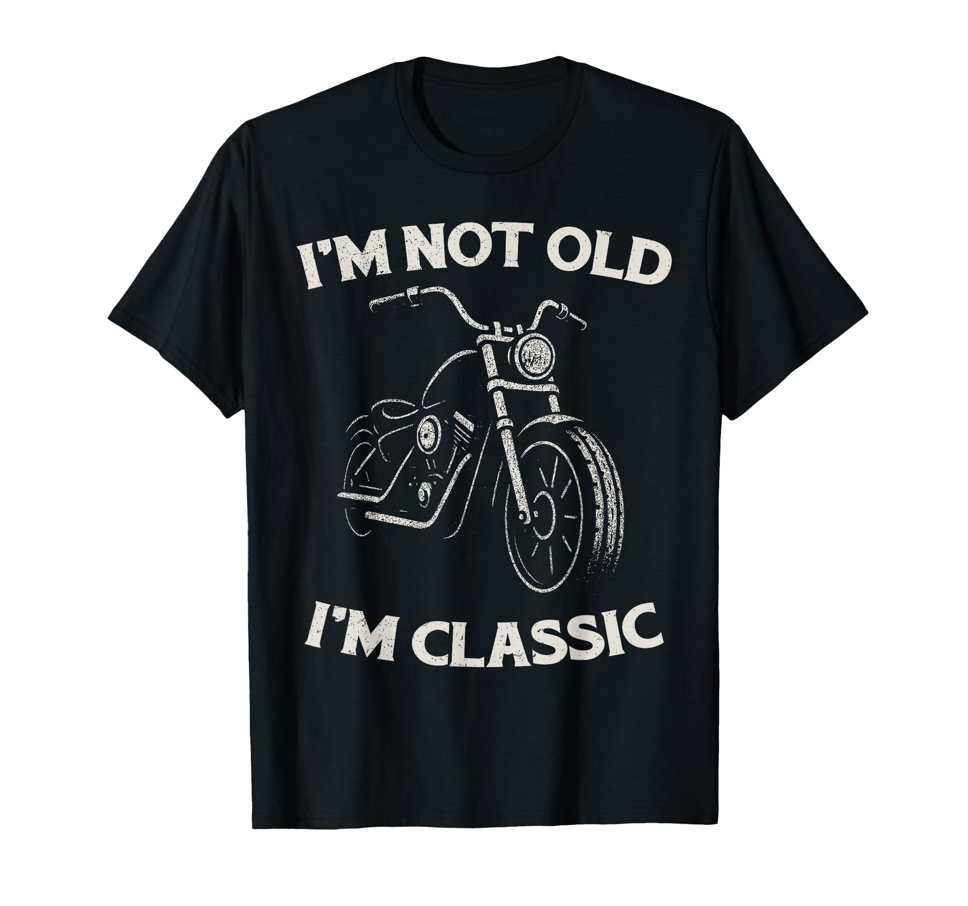 Im Not Old Im Funny Motorcycle Mens T-Shirt - Novelty Apparel for Adults - T-Shirt, Sweatshirt, Hoodie