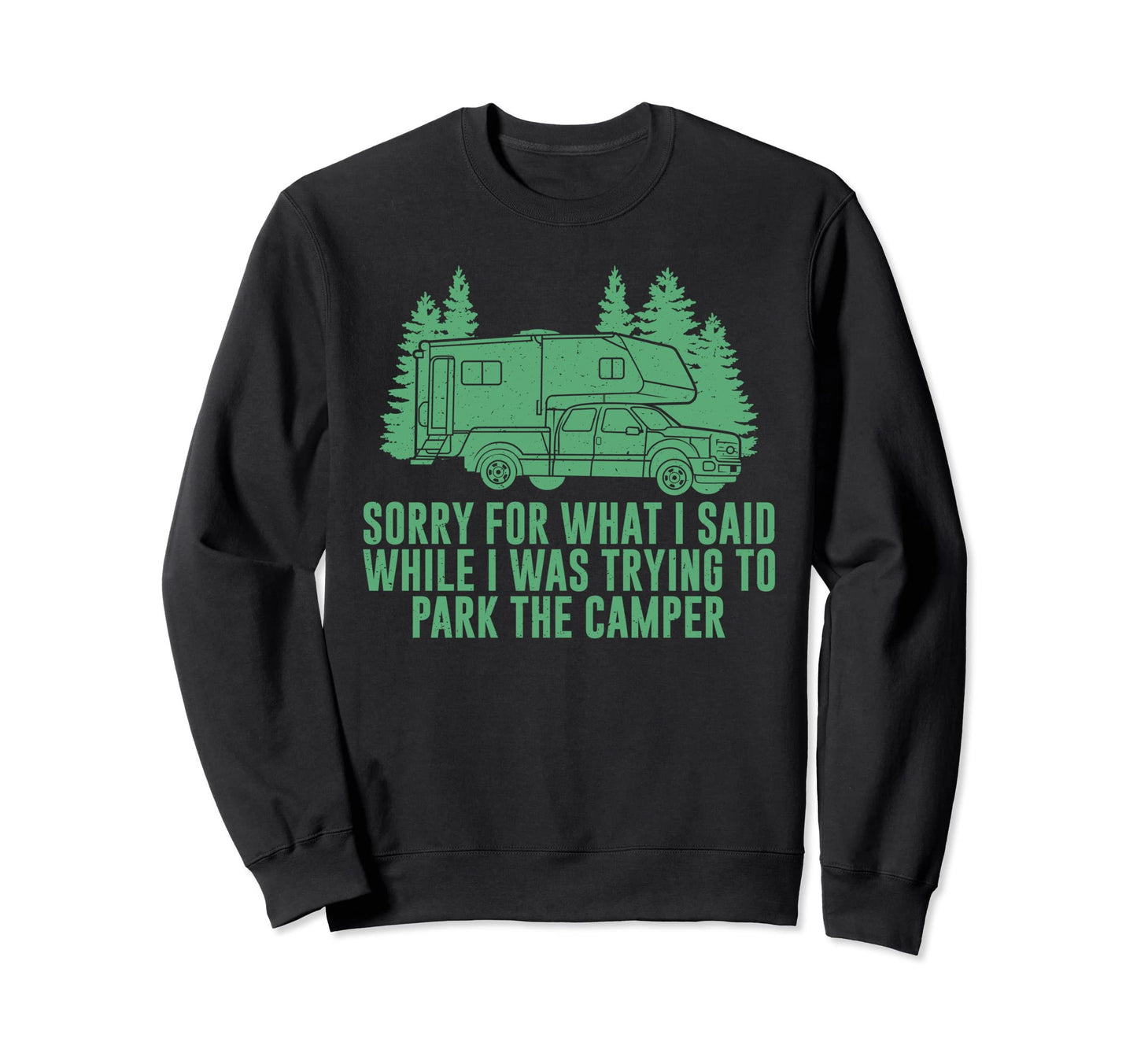 Funny Sorry What I Said While Sweatshirt - Trendy Graphic for Adults - T-Shirt, Sweatshirt, Hoodie
