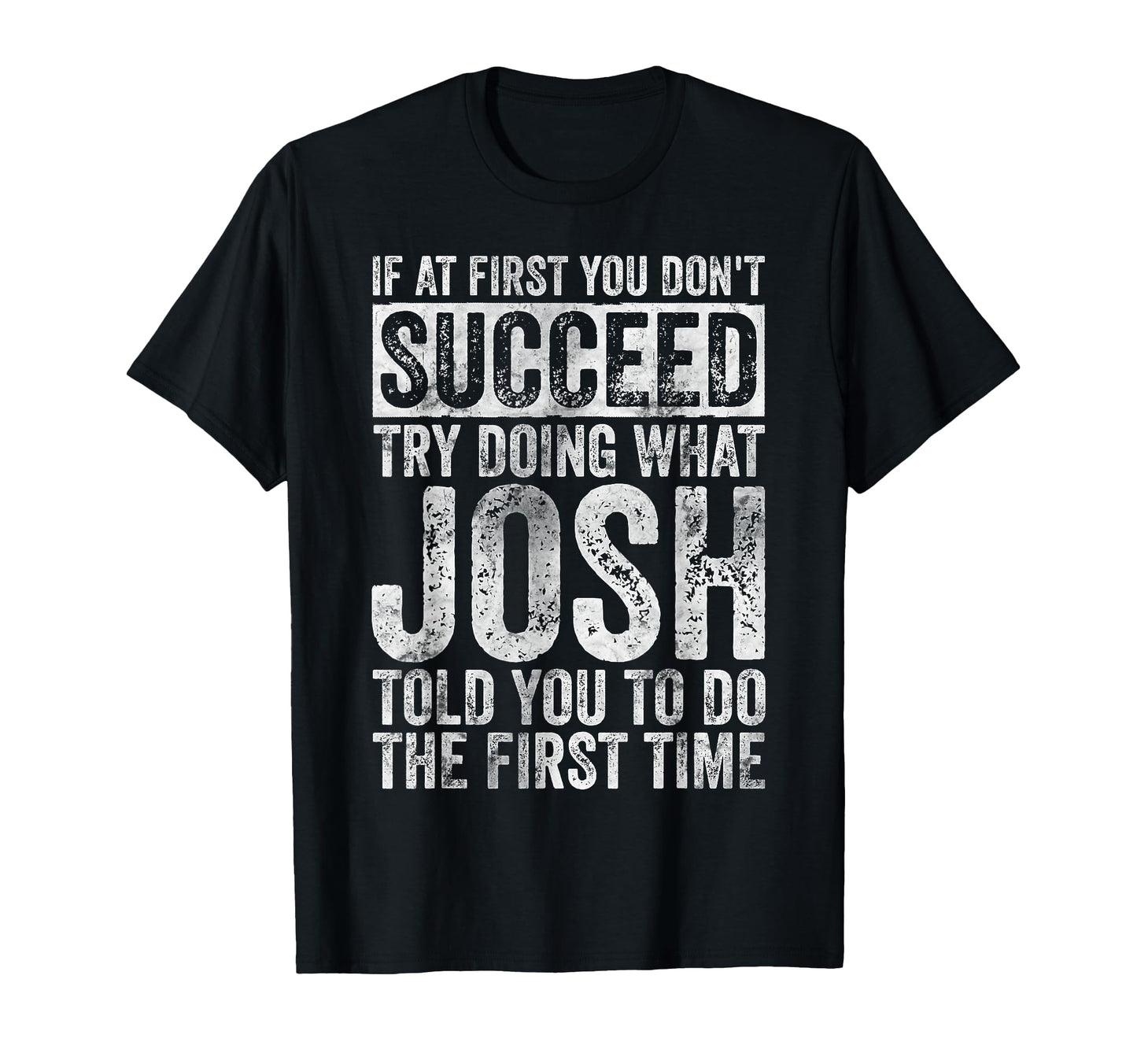 If First You Dont Succeed Try T-Shirt - Casual Everyday Wear for Adults - T-Shirt, Sweatshirt, Hoodie