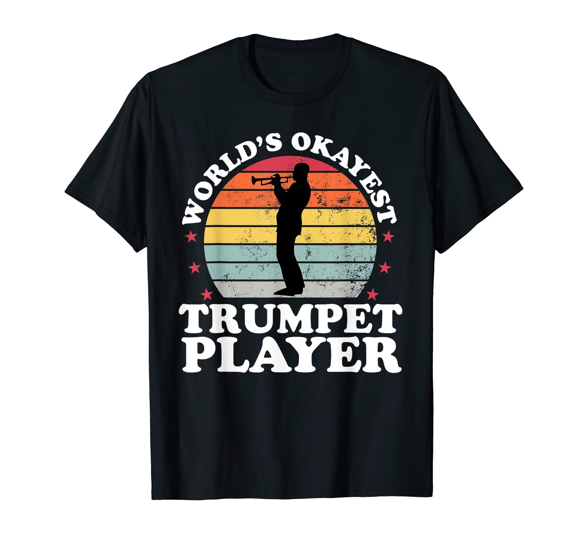 Worlds Okayest Trumpet Player Funny T-Shirt - Trendy Graphic Unisex - T-Shirt, Sweatshirt, Hoodie