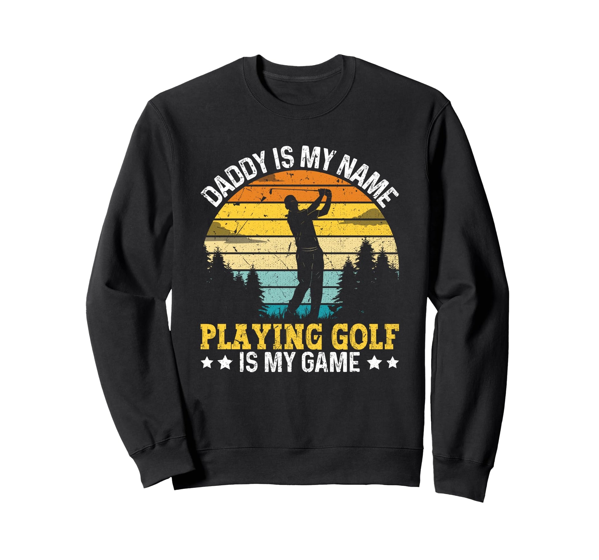 Daddy Is My Name Playing Golf Is My Sweatshirt - Minimalist Print Unisex - T-Shirt, Sweatshirt, Hoodie