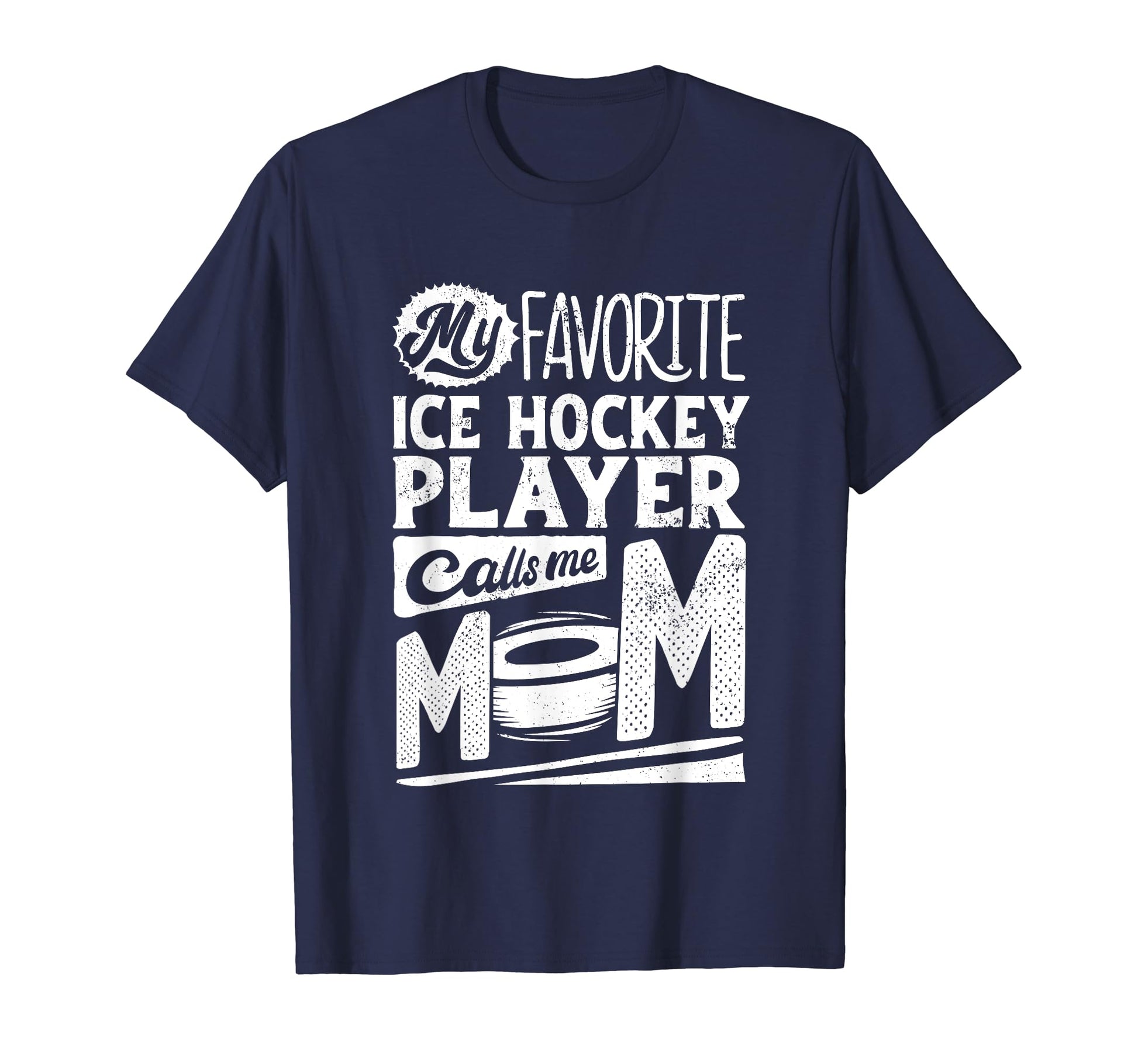 Ice Hockey Mom Ice Hockey Lover Mothers T-Shirt - Novelty Apparel Unisex - T-Shirt, Sweatshirt, Hoodie