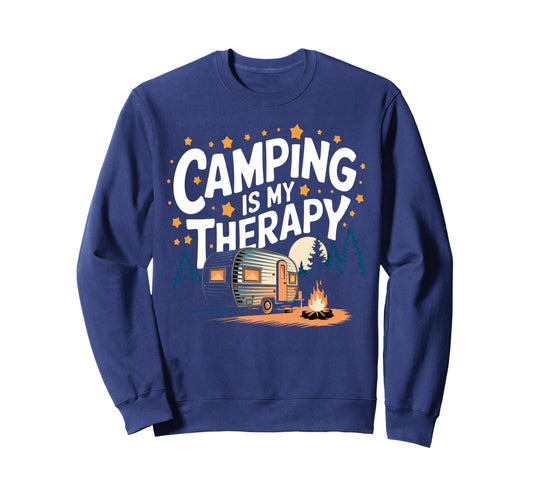Camping Is My Therapy Sweatshirt - Fun Novelty Design Men Women - T-Shirt, Sweatshirt, Hoodie