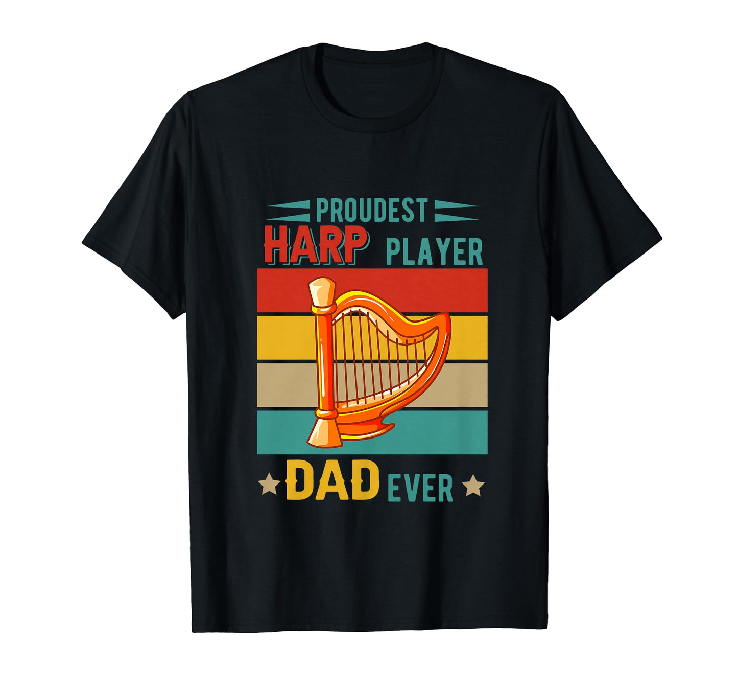 Proudest Harp Player Dad Ever Fathers T-Shirt - Trendy Graphic for Adults - T-Shirt, Sweatshirt, Hoodie