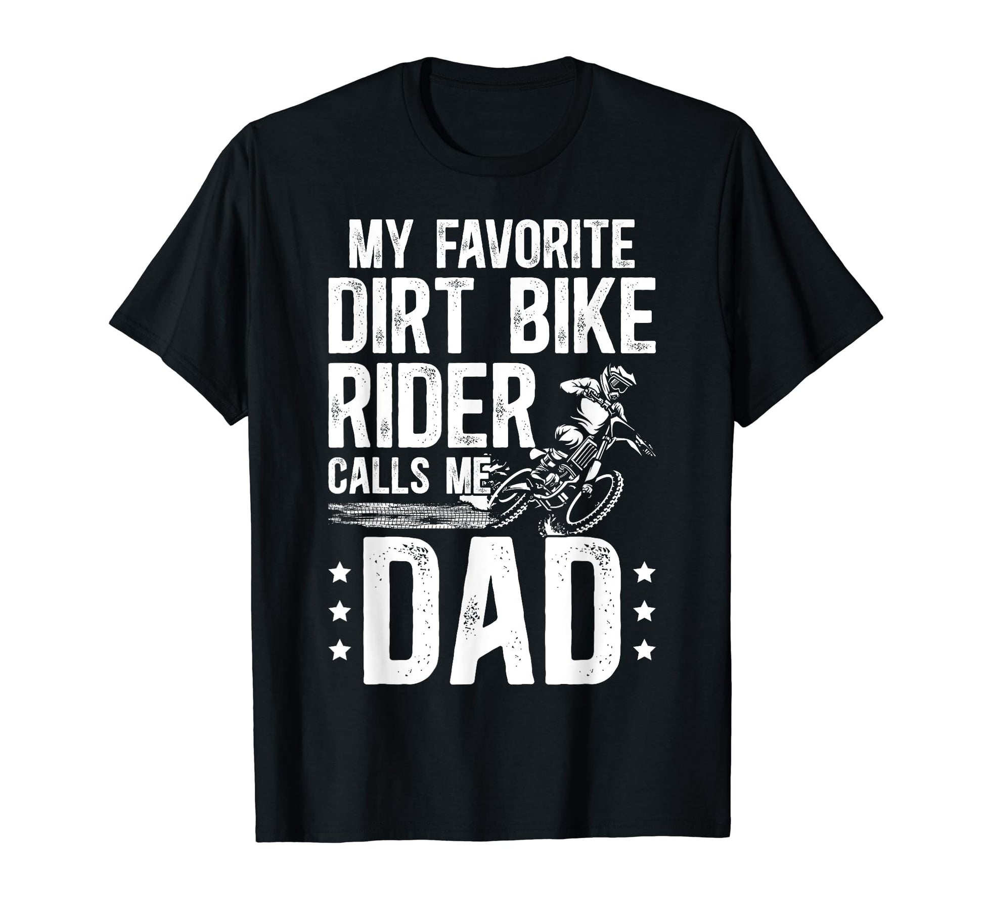 My Favorite Dirt Biker Dad Dirt T-Shirt - Fun Novelty Design for Adults - T-Shirt, Sweatshirt, Hoodie