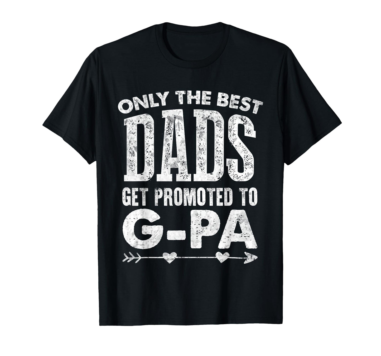 Best Dads Get Promoted To G Pa Blessed T-Shirt - Minimalist Print Unisex - T-Shirt, Sweatshirt, Hoodie