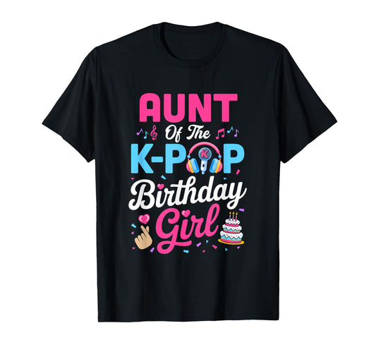 Aunt K Pop Birthday Korean Music T-Shirt - Aesthetic Graphic Men Women - T-Shirt, Sweatshirt, Hoodie