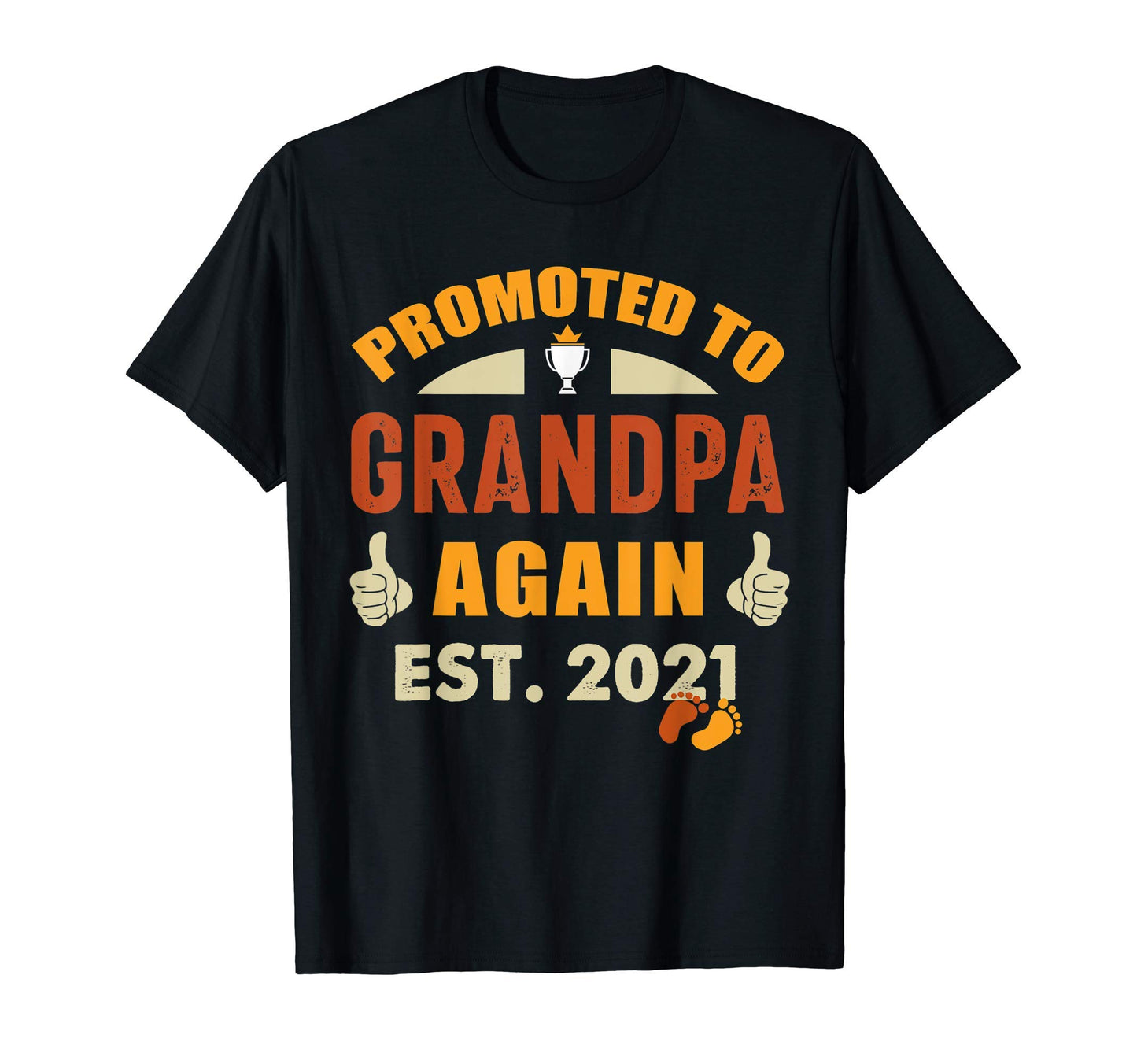 Promoted To Grandpa Again Est 2021 T-Shirt - Custom Art Print for Adults - T-Shirt, Sweatshirt, Hoodie