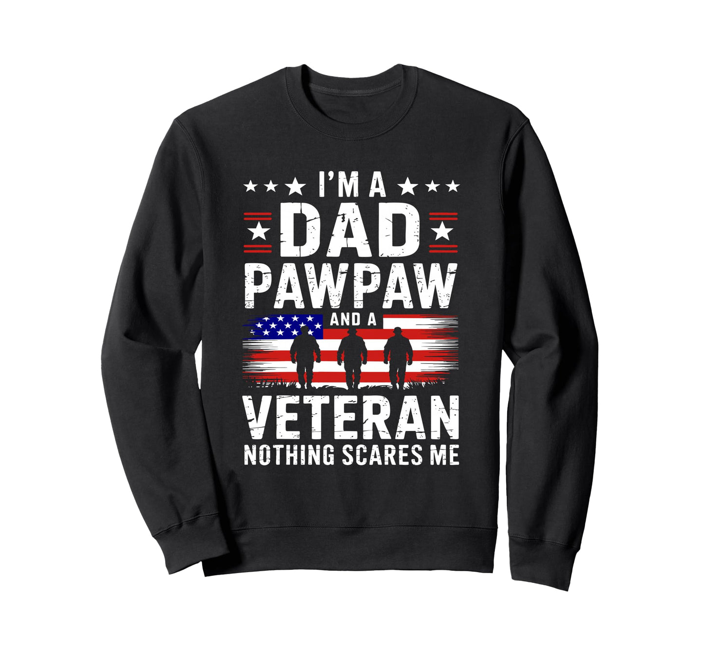 Im Dad Pawpaw And Veteran Grandpa Sweatshirt - Aesthetic Graphic Men Women - T-Shirt, Sweatshirt, Hoodie