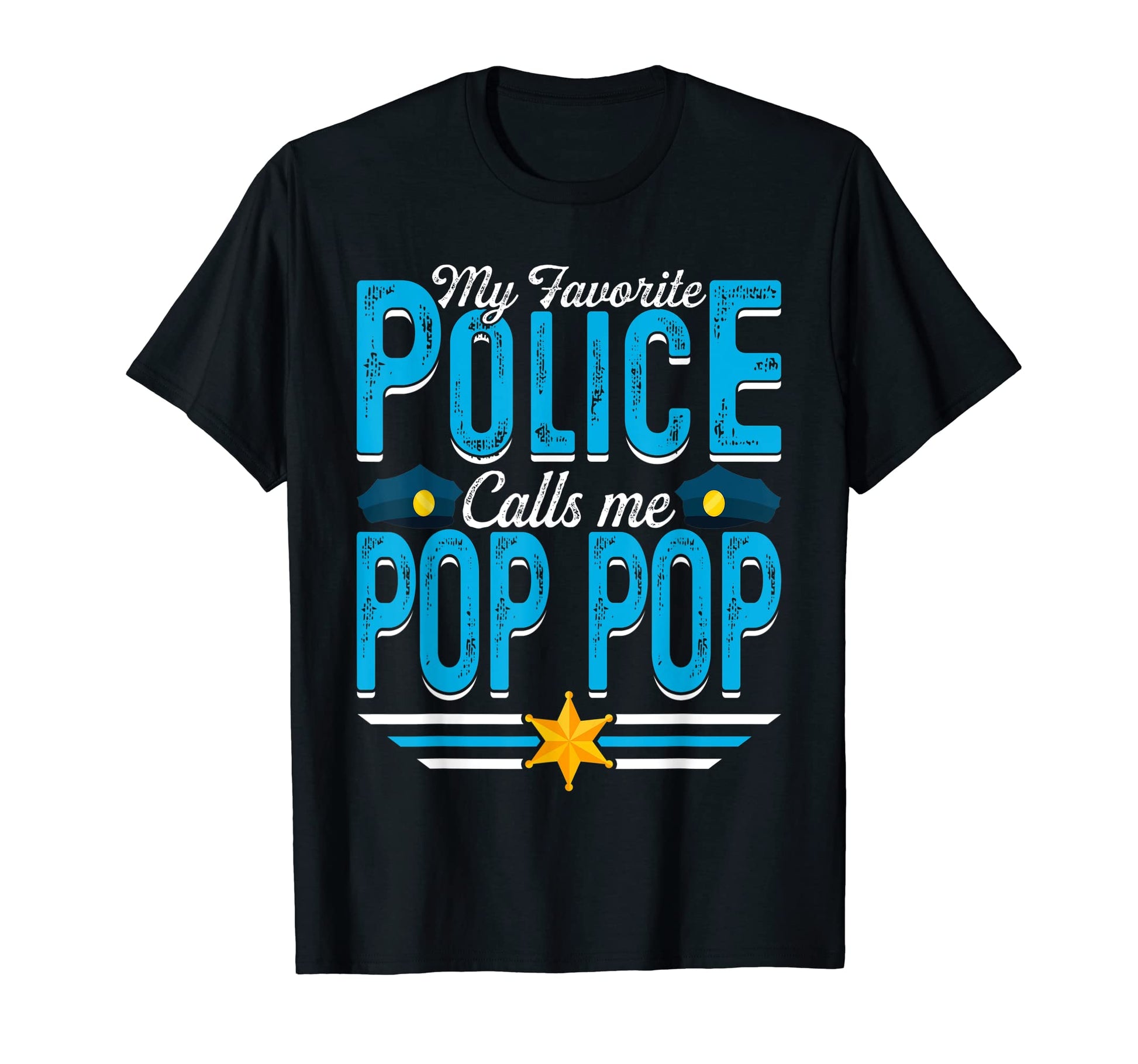 Mens My Favorite Police Calls Me Pop T-Shirt - Streetwear Style for Adults - T-Shirt, Sweatshirt, Hoodie