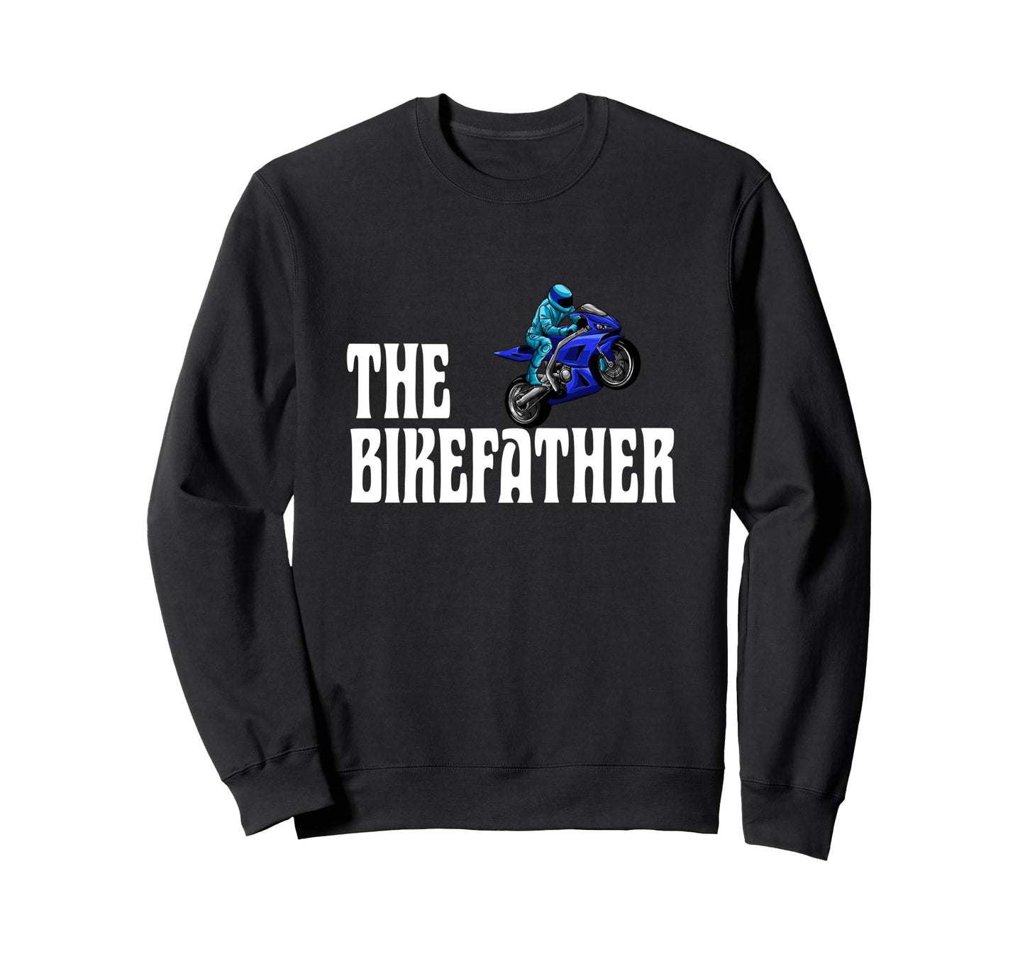 Biker Biker Dad Bikefather Funny Sweatshirt - Aesthetic Graphic Unisex - T-Shirt, Sweatshirt, Hoodie
