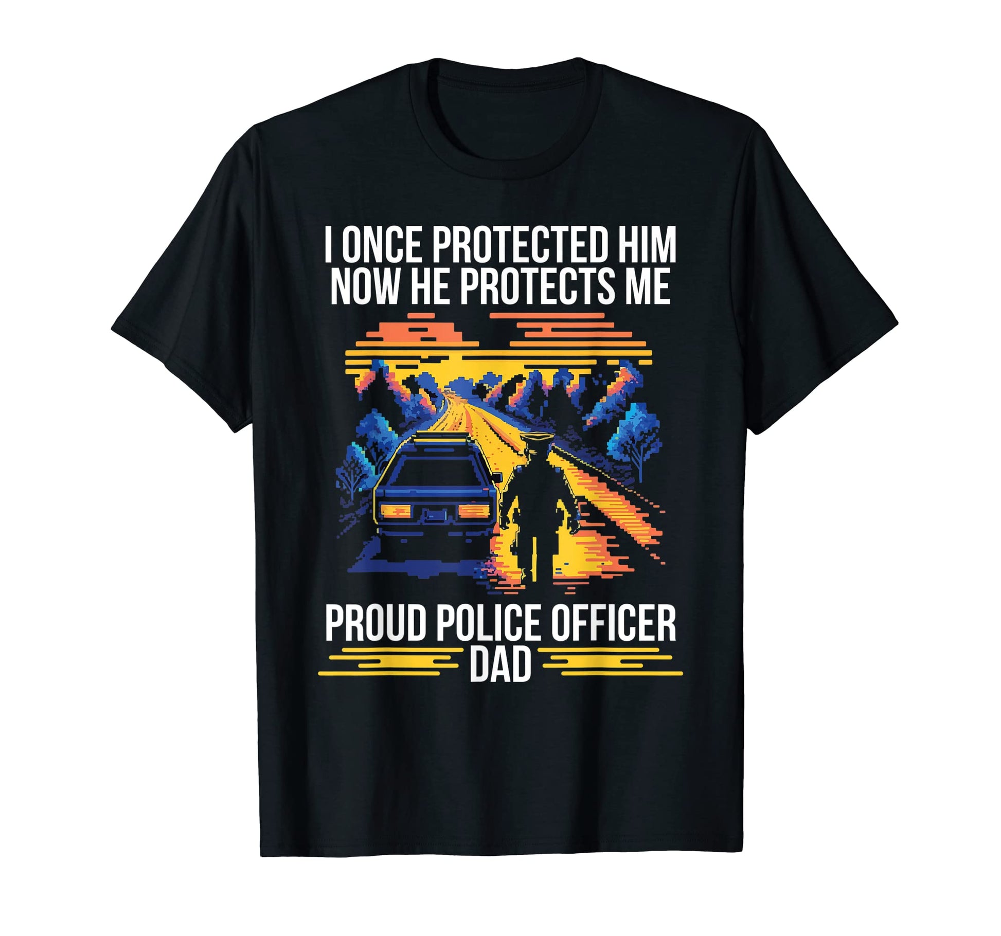 Police Dad Law Enforcement Cop T-Shirt - Casual Everyday Wear Unisex - T-Shirt, Sweatshirt, Hoodie