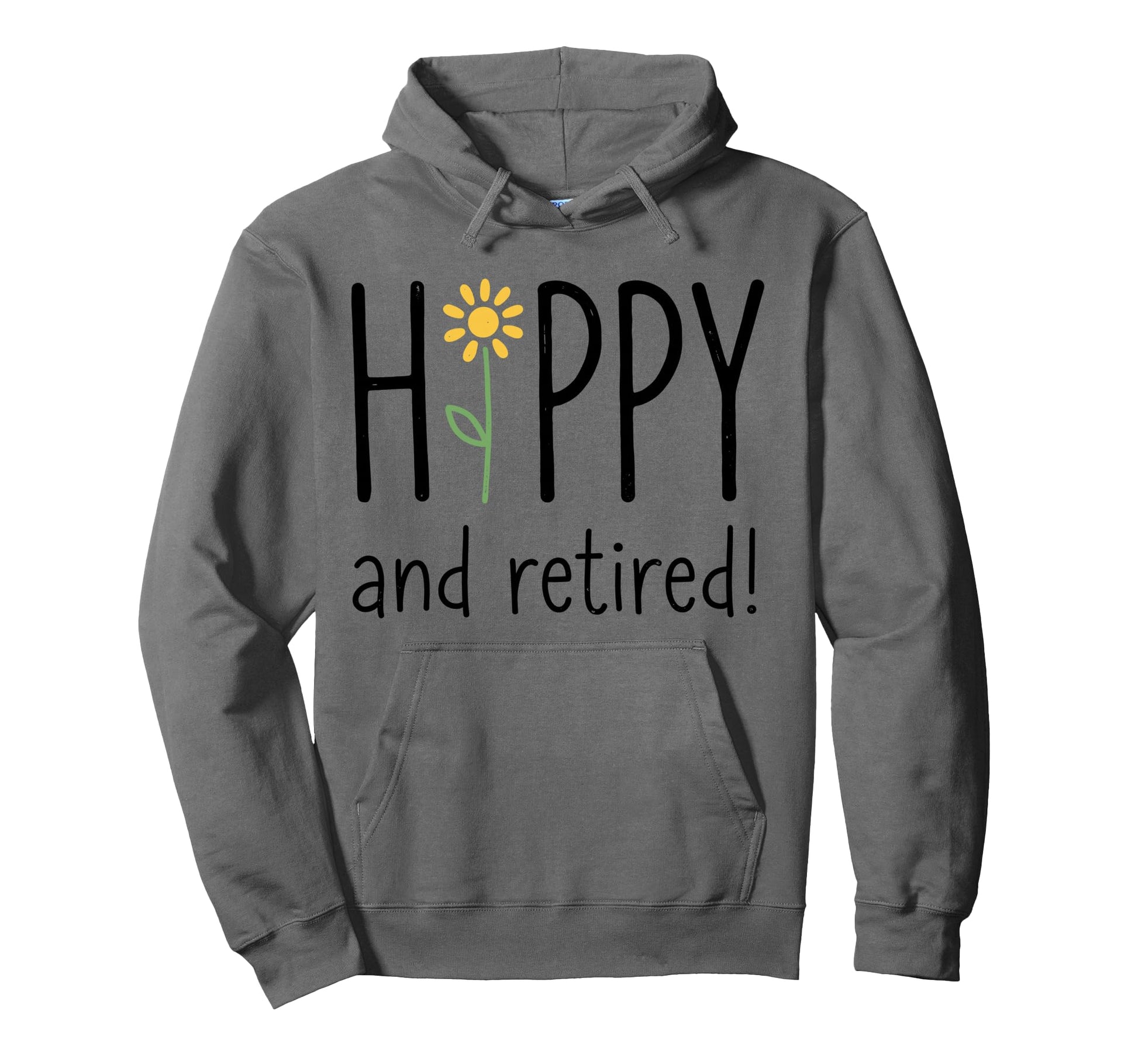 Happy And Retired Retirement Proud Hoodie - Unique Graphic Men Women - T-Shirt, Sweatshirt, Hoodie