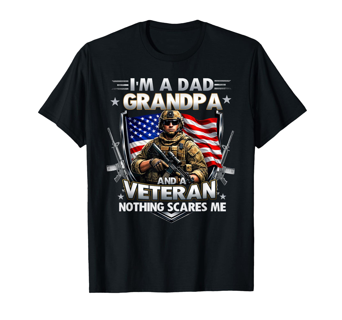 Im Dad Papa And Veteran Funny T-Shirt - Casual Everyday Wear Unisex - T-Shirt, Sweatshirt, Hoodie