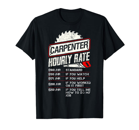 Carpenter Hourly Rate Funny T-Shirt - Minimalist Print Men Women - T-Shirt, Sweatshirt, Hoodie