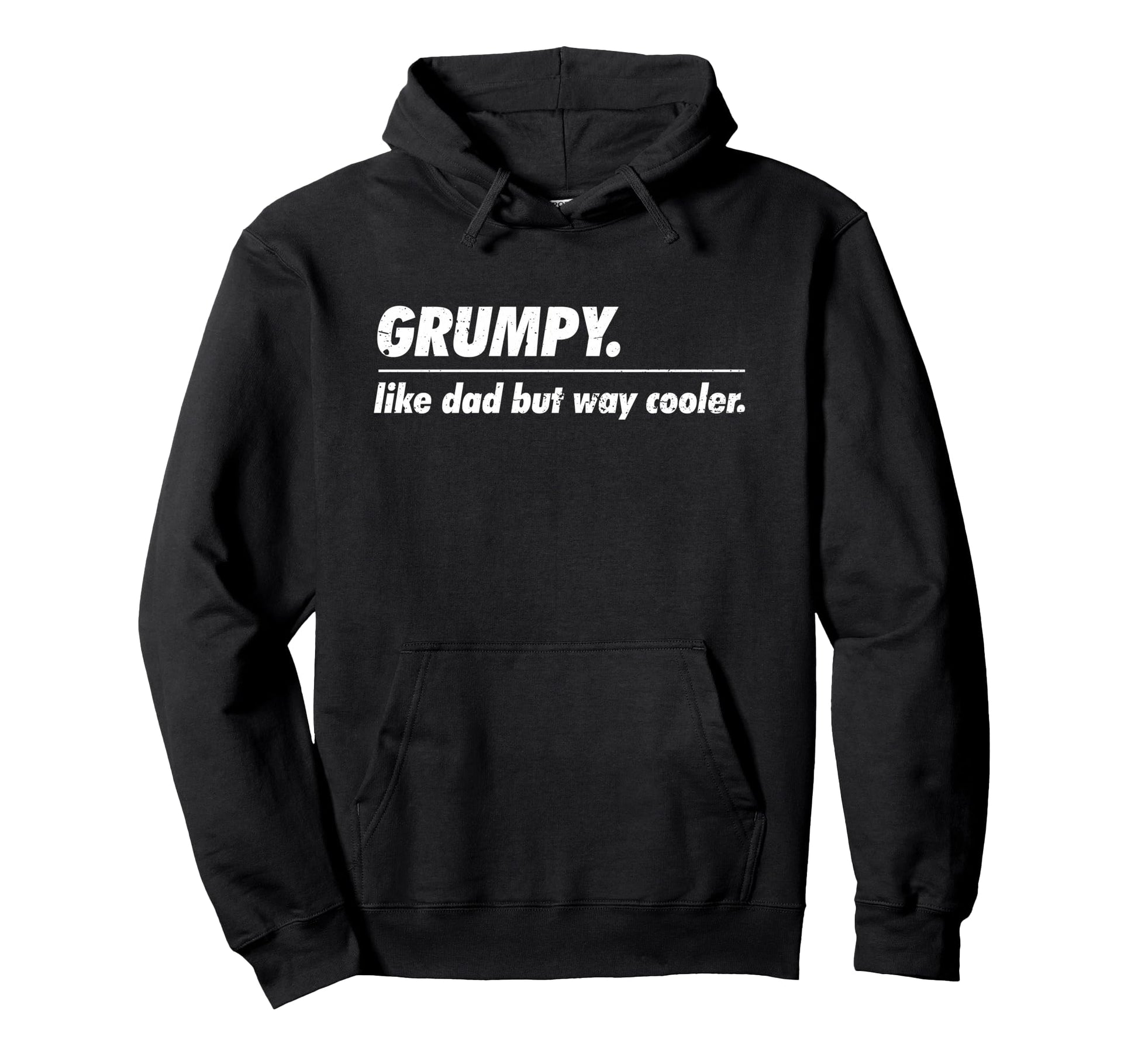 Grumpy Like Dad But Way Cooler Funny Hoodie - Aesthetic Graphic Men Women - T-Shirt, Sweatshirt, Hoodie