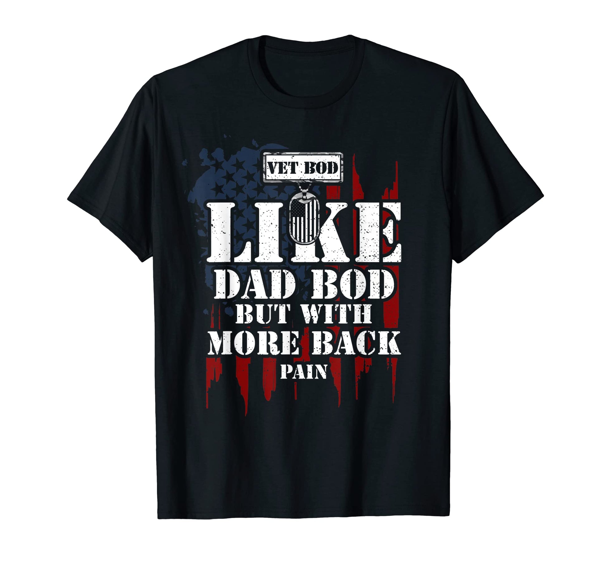 Military Vet Bod Like Dad Bod But More T-Shirt - Custom Art Print Unisex - T-Shirt, Sweatshirt, Hoodie