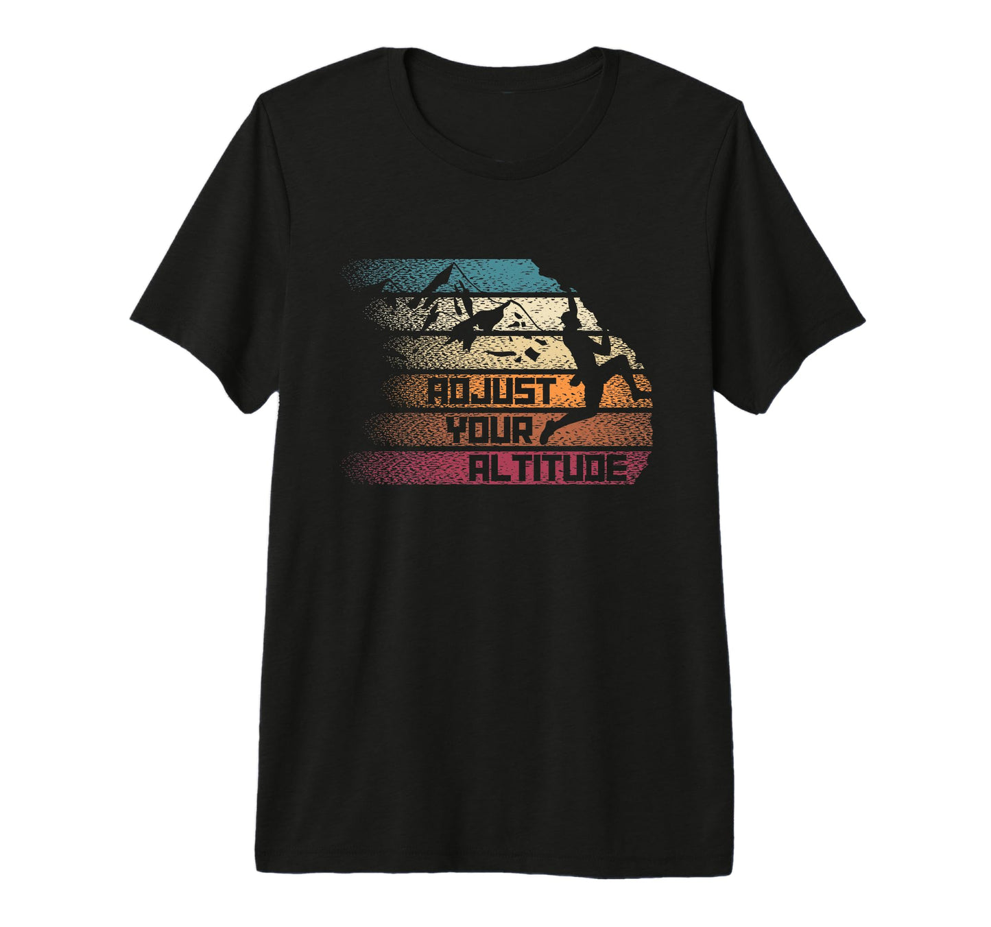 Adjust Your Altitude Hiking T-Shirt - Fun Novelty Design Unisex - T-Shirt, Sweatshirt, Hoodie