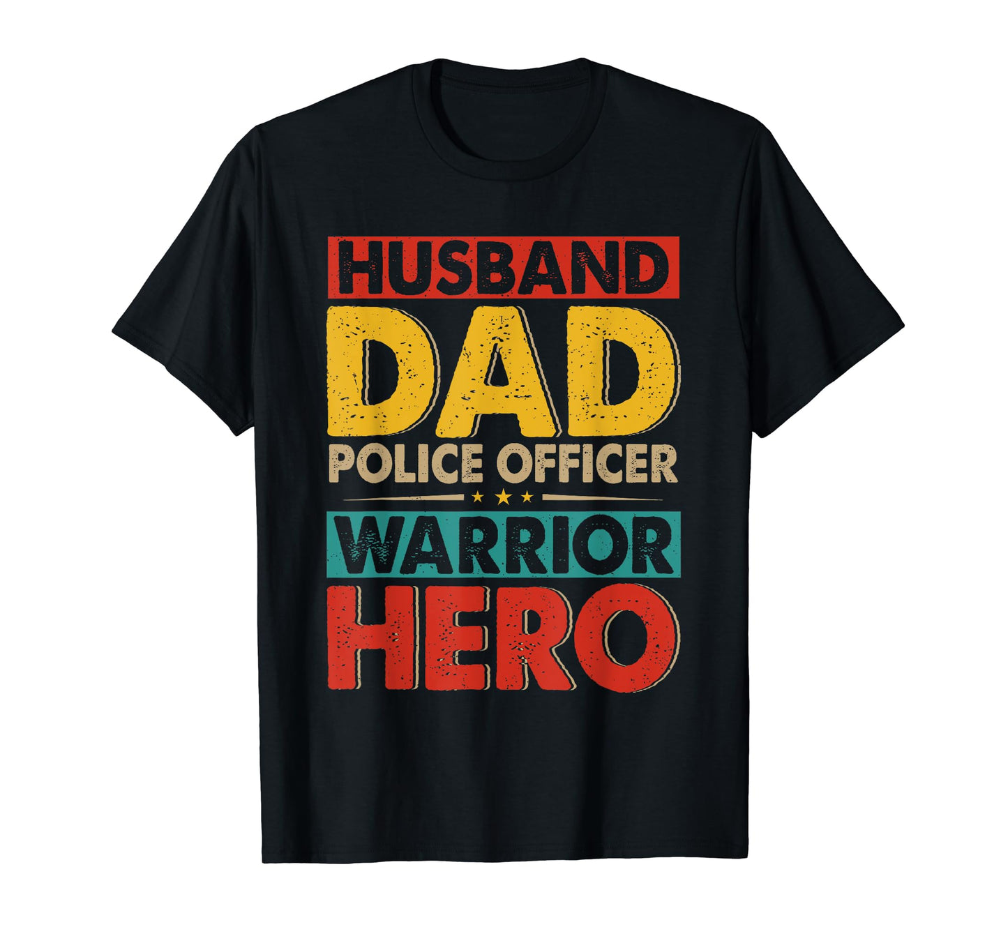 Husband Dad Police Officer Hero T-Shirt - Novelty Apparel for Adults - T-Shirt, Sweatshirt, Hoodie