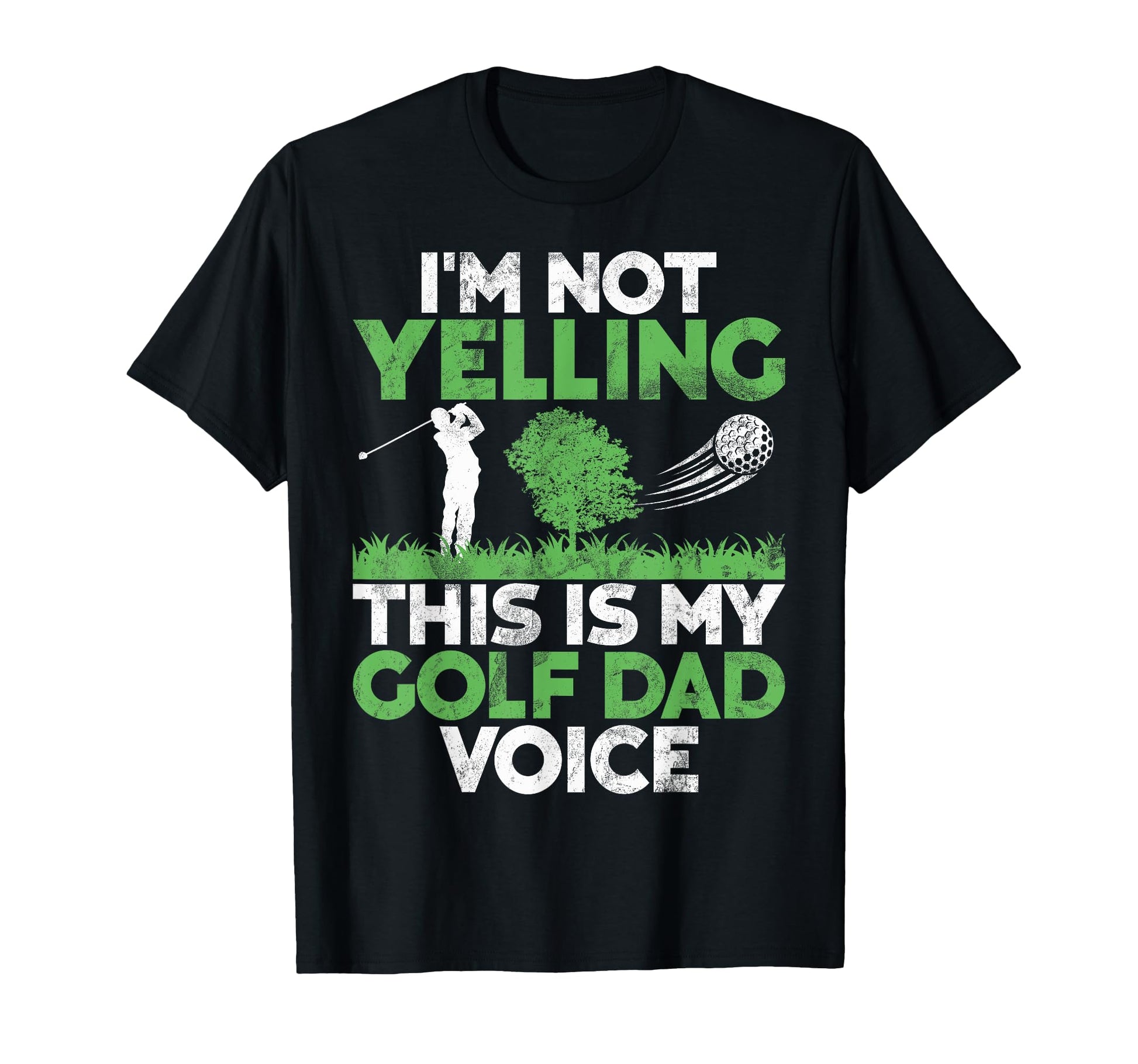 Im Not Yelling This Is My Golf Dad T-Shirt - Custom Art Print Men Women - T-Shirt, Sweatshirt, Hoodie