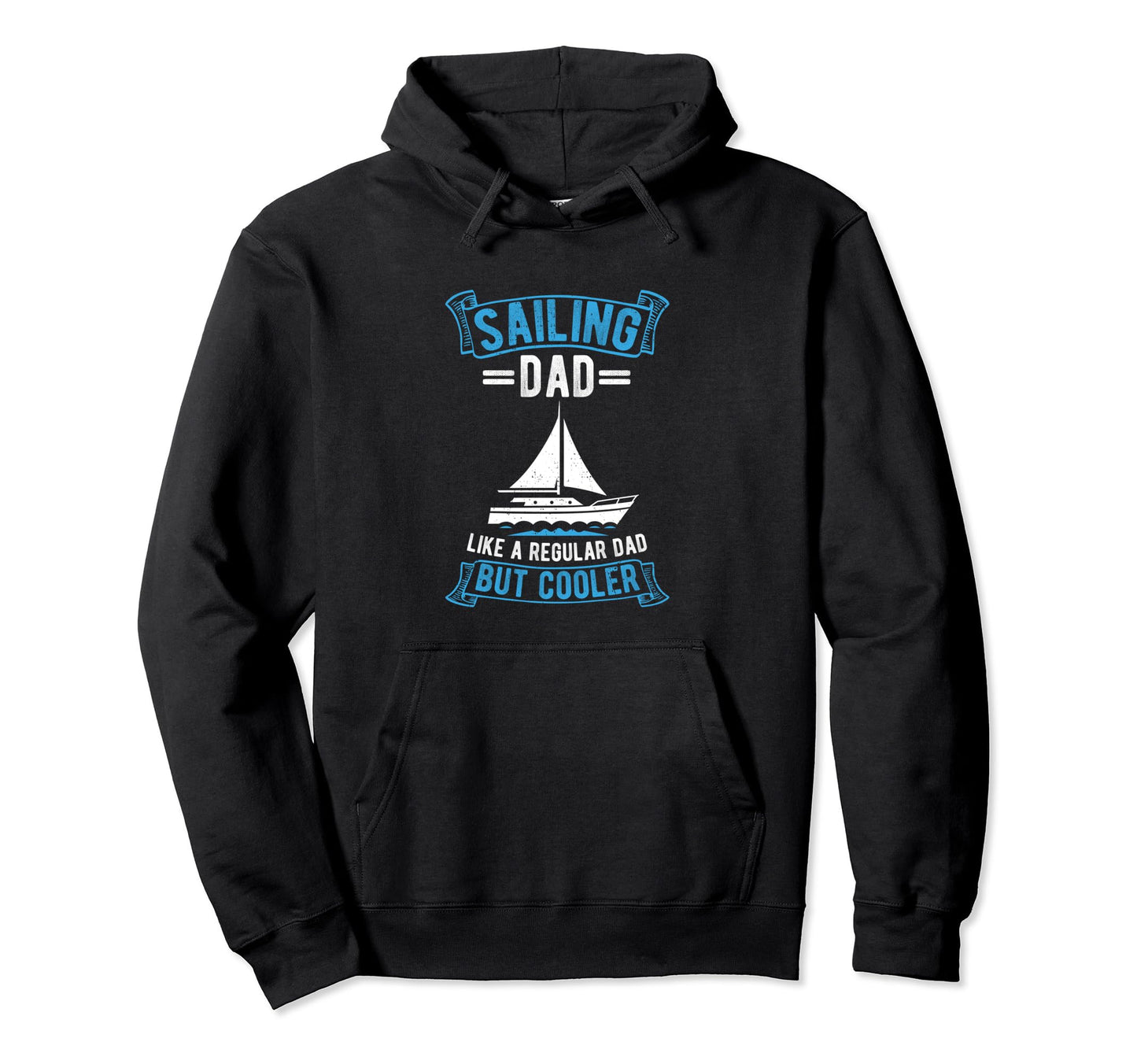 Sailing Dad Like Regular Dad But Cooler Hoodie - Trendy Graphic Unisex - T-Shirt, Sweatshirt, Hoodie