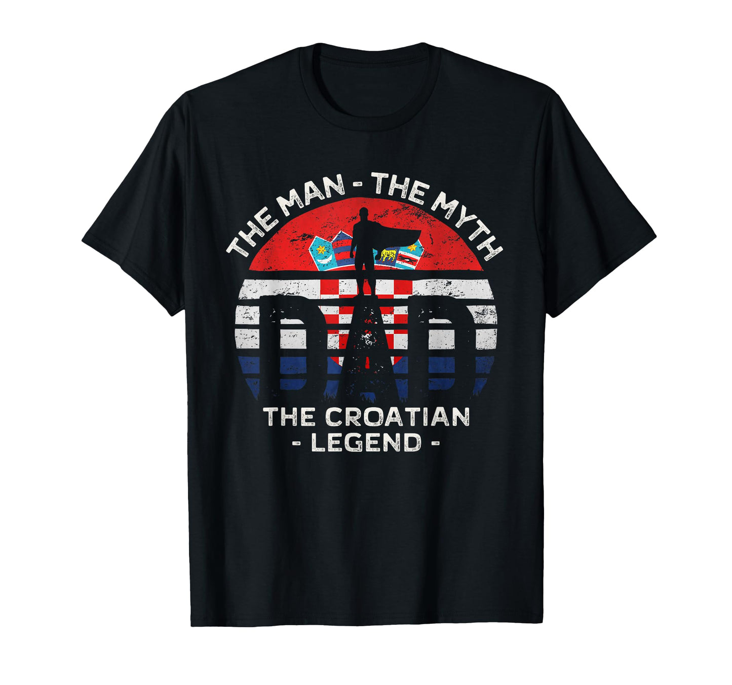 Dad Myth Croatian Legend Croatia T-Shirt - Aesthetic Graphic for Adults - T-Shirt, Sweatshirt, Hoodie