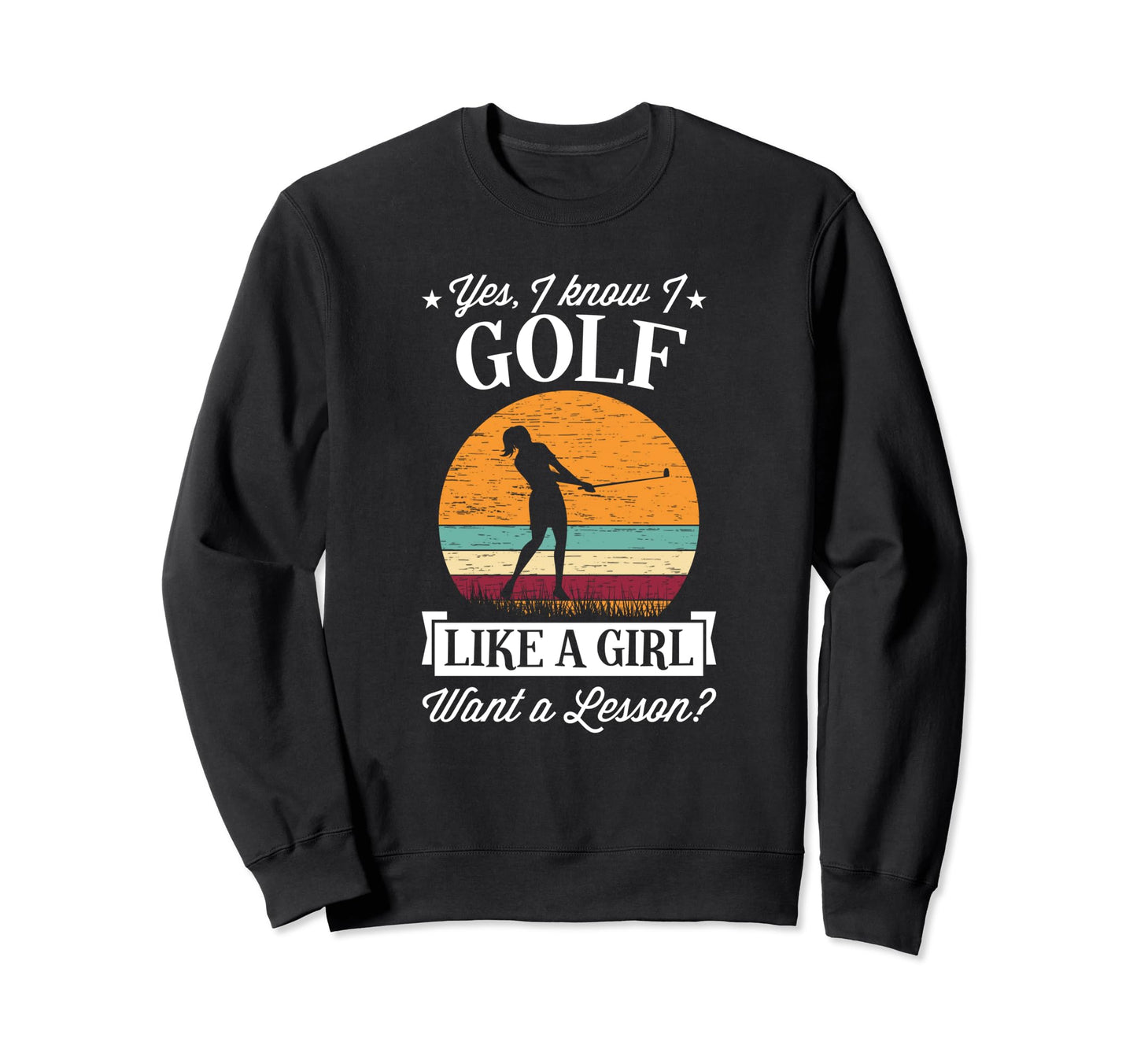 Yes I Know I Golf Like Want Lesson Sweatshirt - Minimalist Print Unisex - T-Shirt, Sweatshirt, Hoodie